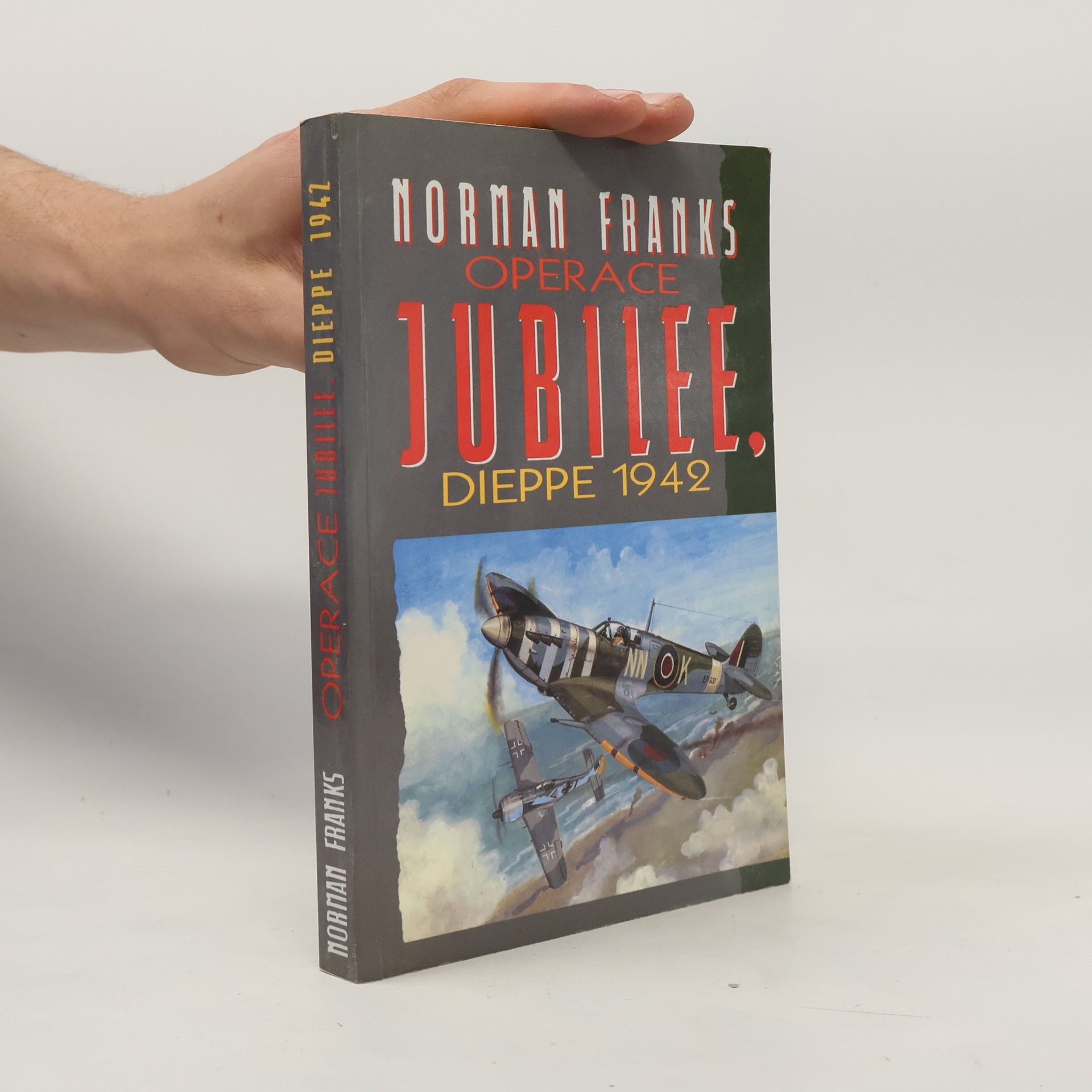 Norman L. R. Franks Operace Jubilee. Dieppe 1942