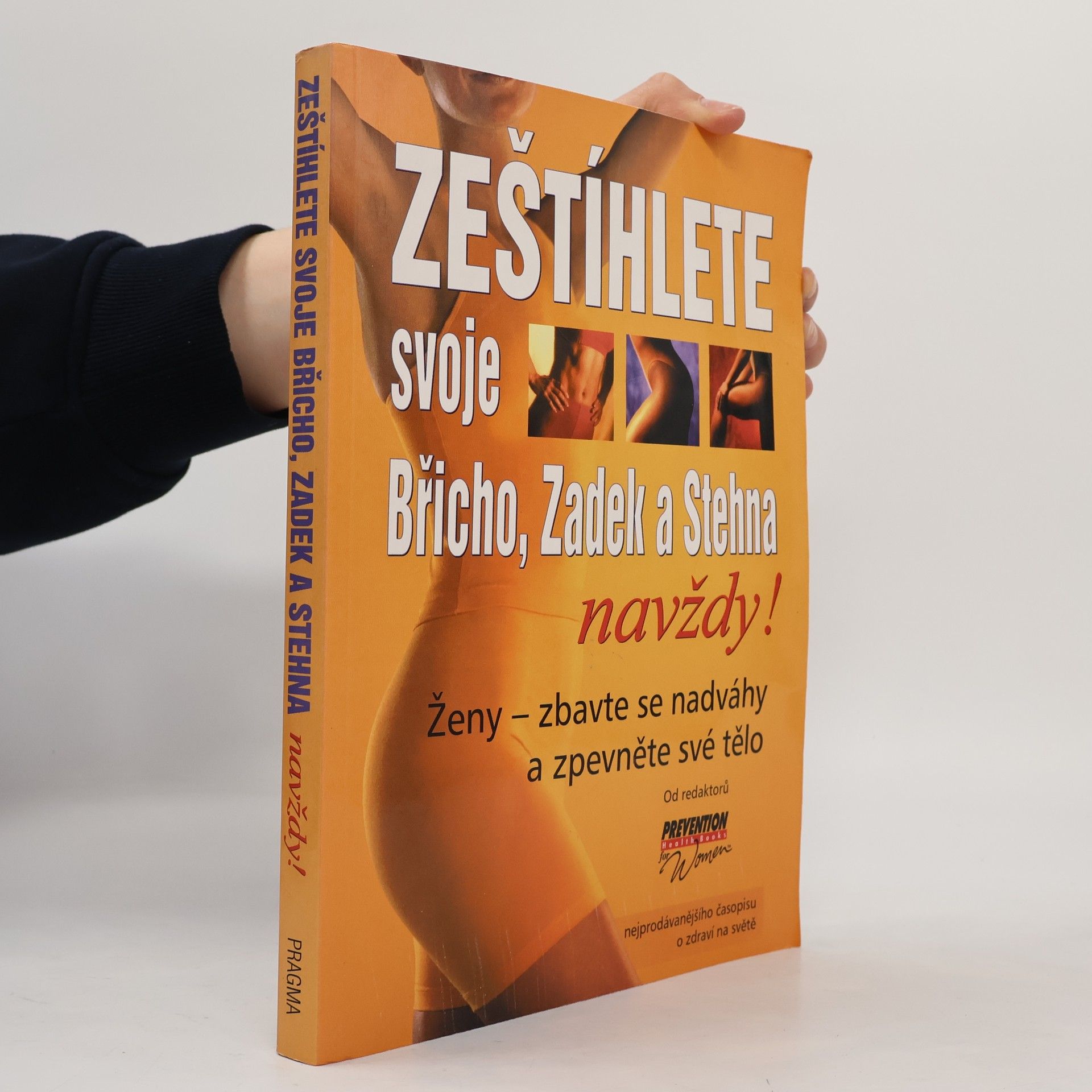 Kolektiv autorů Zeštíhlete svoje břicho, zadek a stehna navždy!