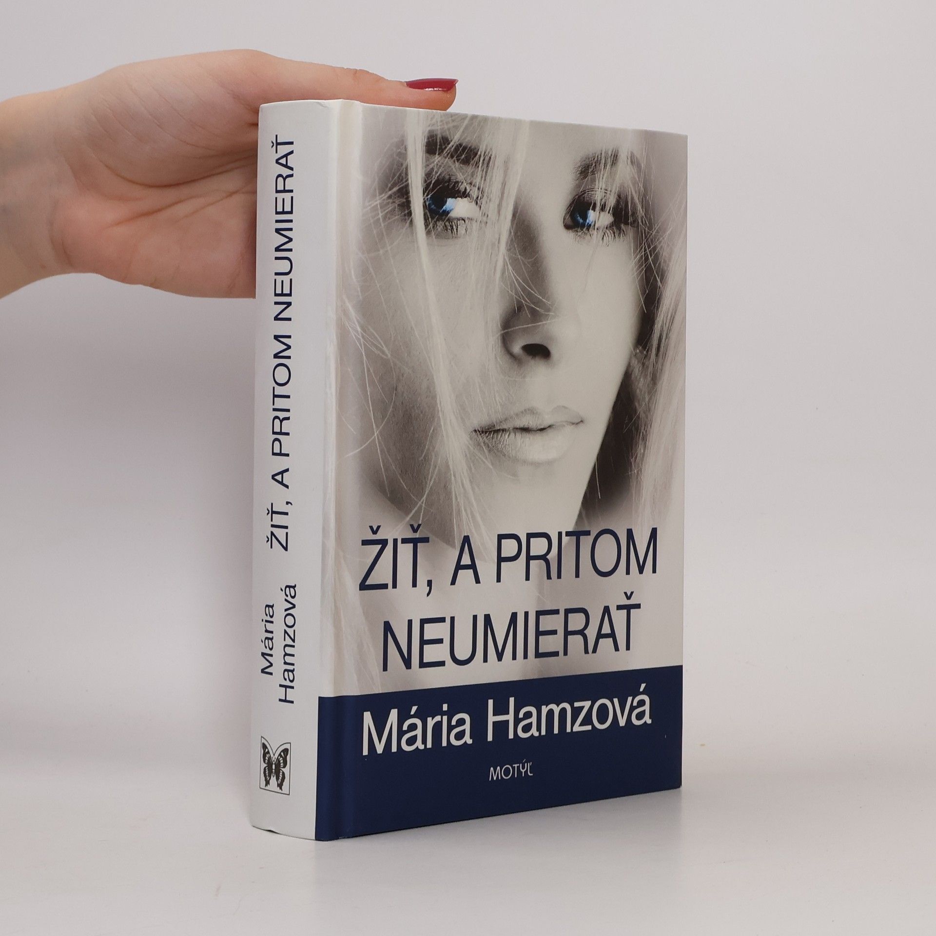 Mária Hamzová Žiť, a pritom neumierať