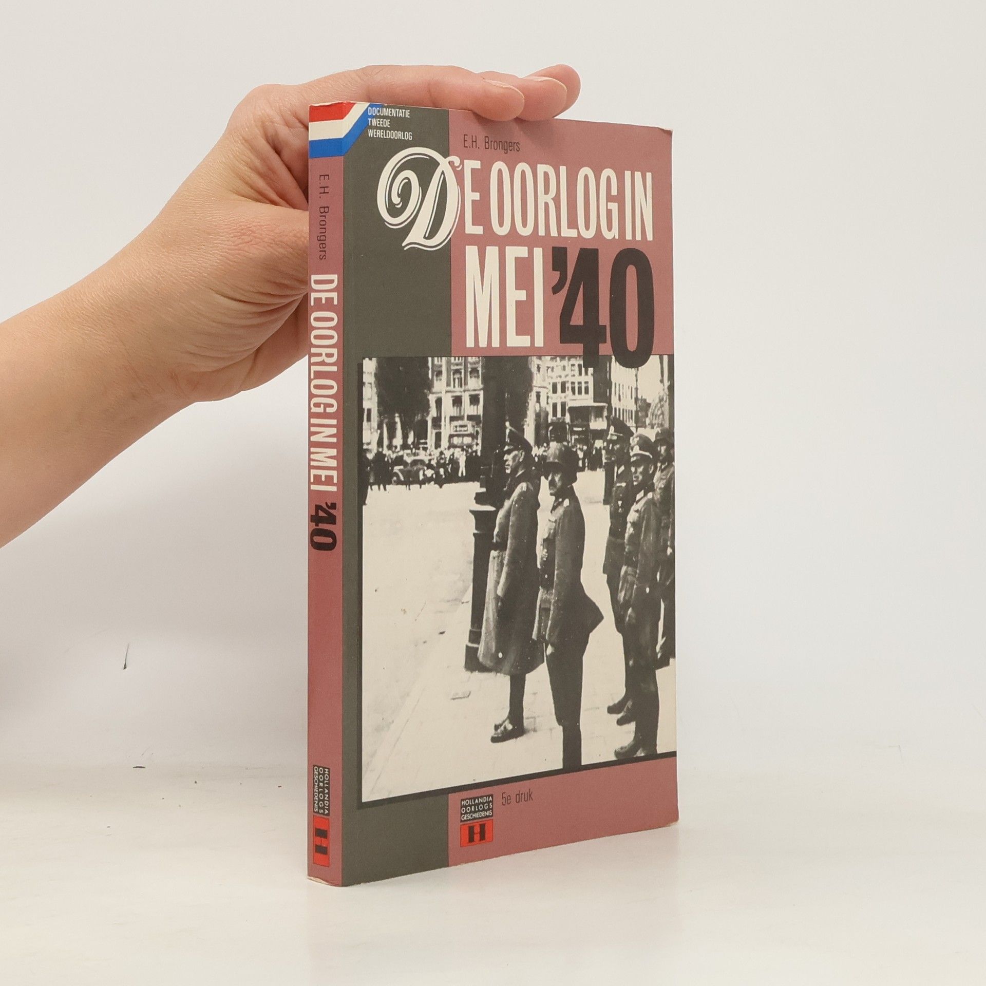 E.H. Brongers De oorlog in mei '40 - 5e druk
