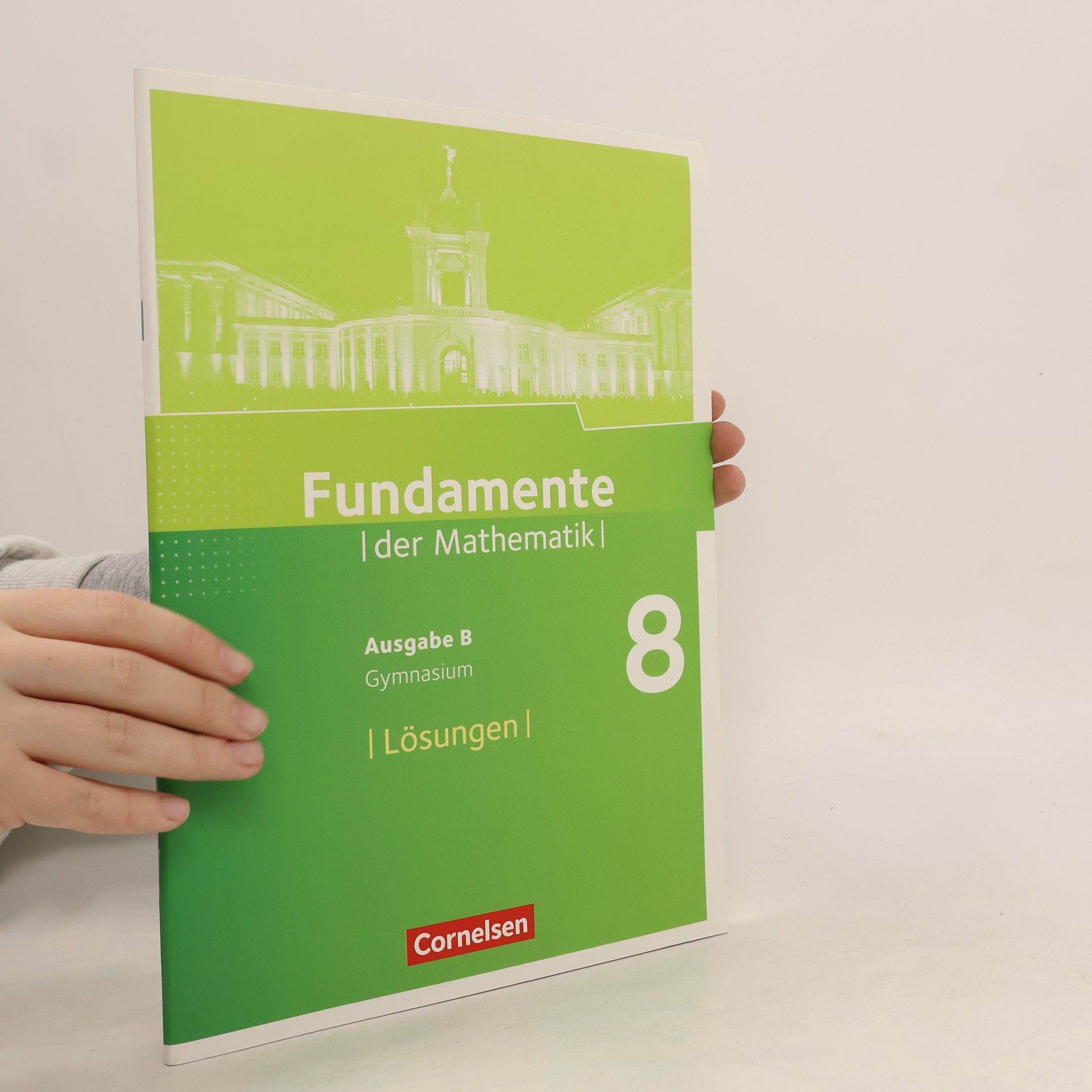 Cornelsen Verlag GmbH Fundamente der Mathematik 8. Schuljahr. Lösungen zum Schülerbuch. Gymnasium Brandenburg