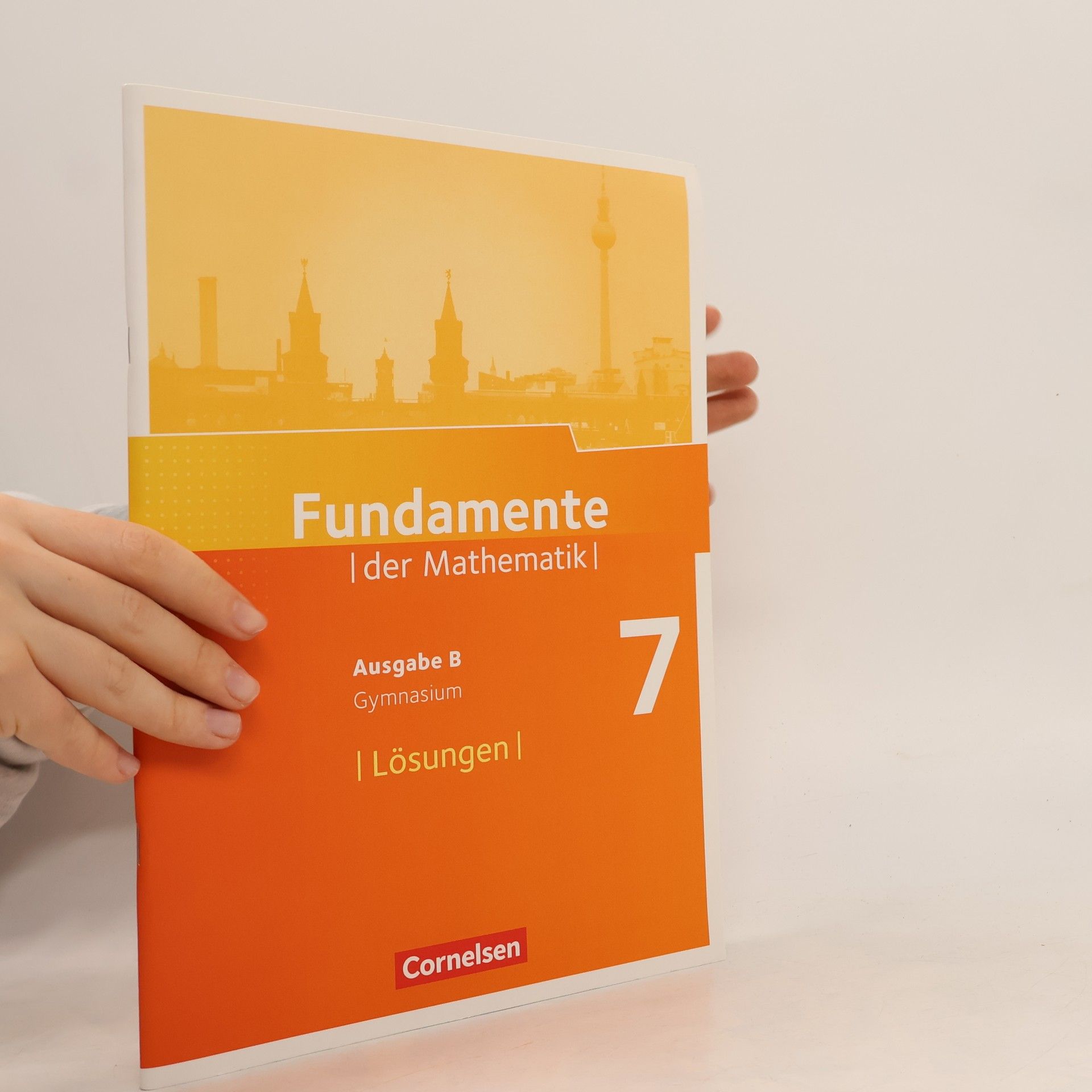 AA.VV. Fundamente der Mathematik 7. Schuljahr. Lösungen zum Schülerbuch. Gymnasium Brandenburg