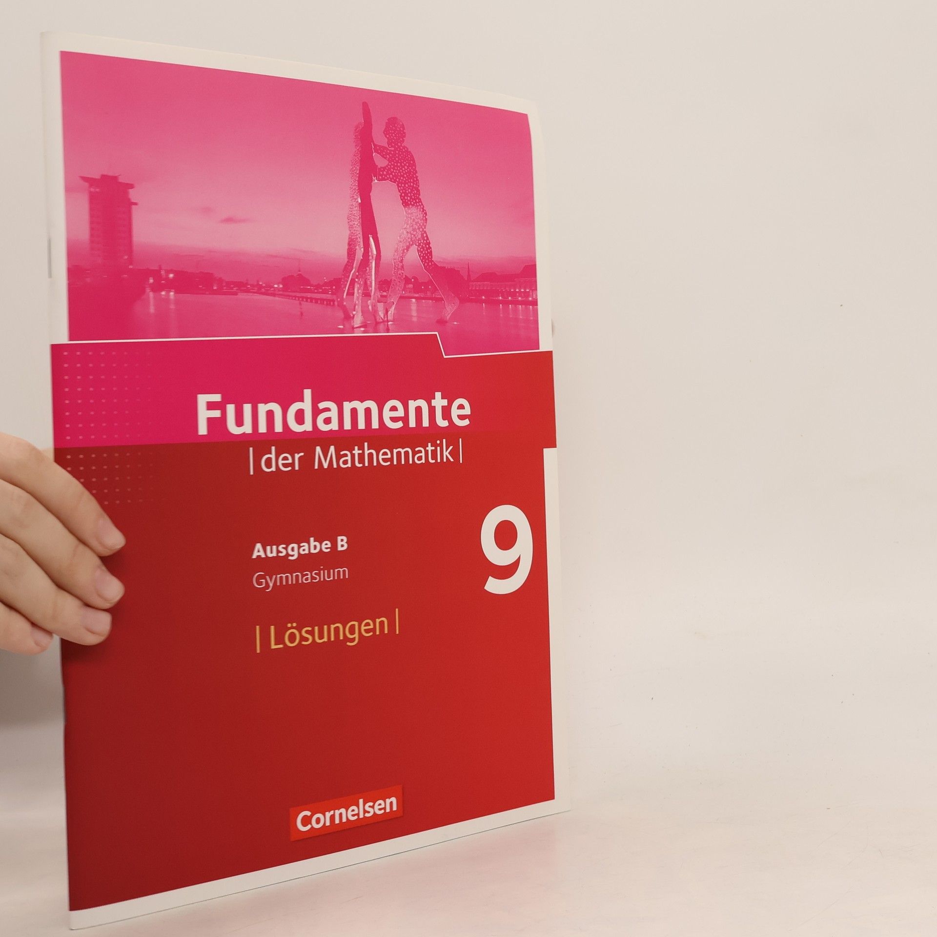 Autorenkollektiv Fundamente der Mathematik - Ausgabe B. 9. Schuljahr - Lösungen zum Schülerbuch ab 2017