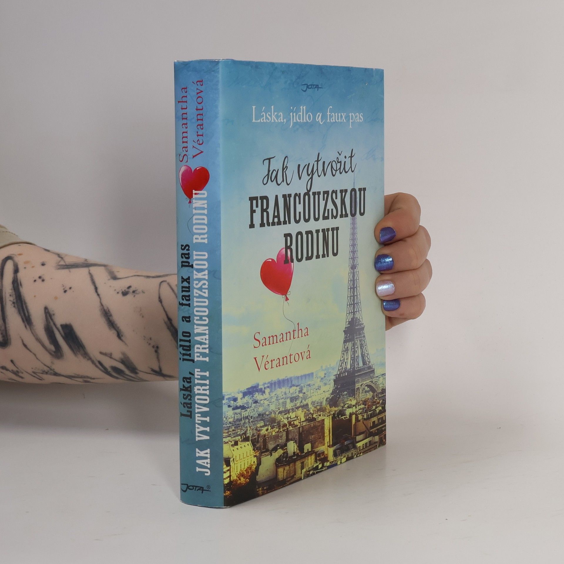 Samantha Vérant Jak vytvořit francouzskou rodinu. Láska, jídlo a faux pas