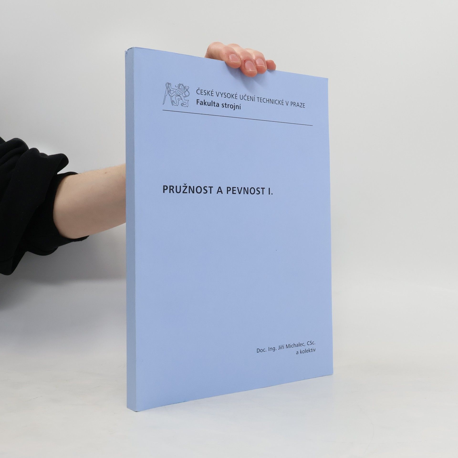 Jiří Michalec Pružnost a pevnost I.