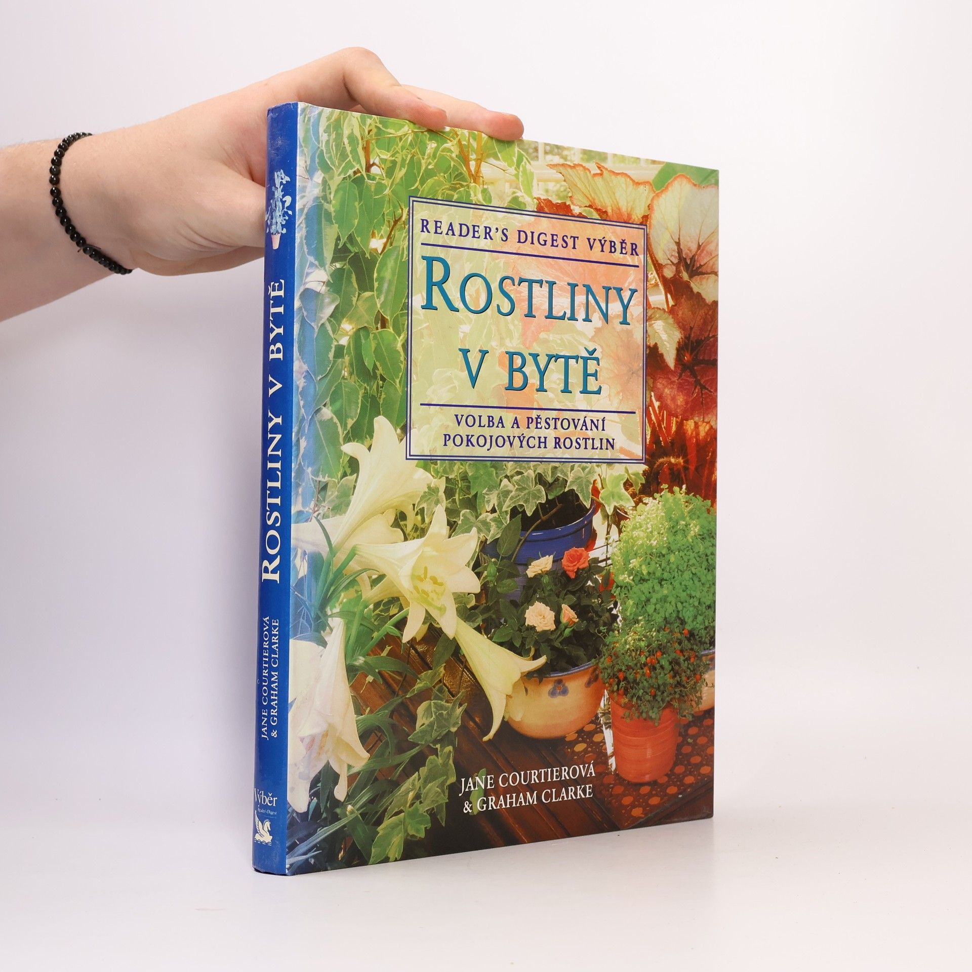 Graham Clarke Rostliny v bytě. Základní pomocník při výběru a péči o pokojové rostliny
