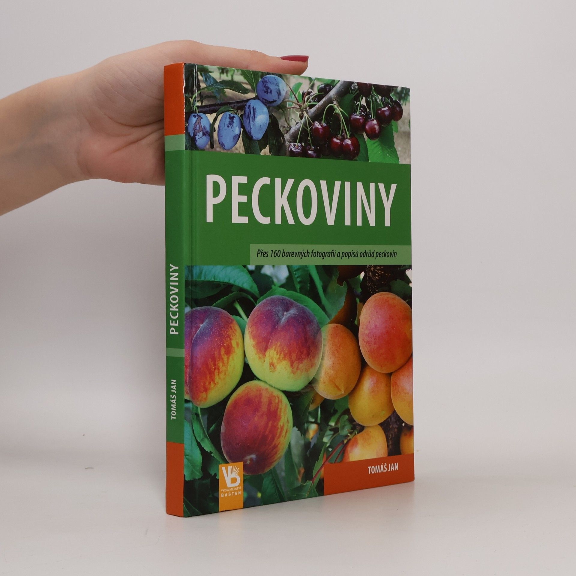 Tomáš Jan Peckoviny : přes 160 barevných fotografií a popisů odrůd peckovin