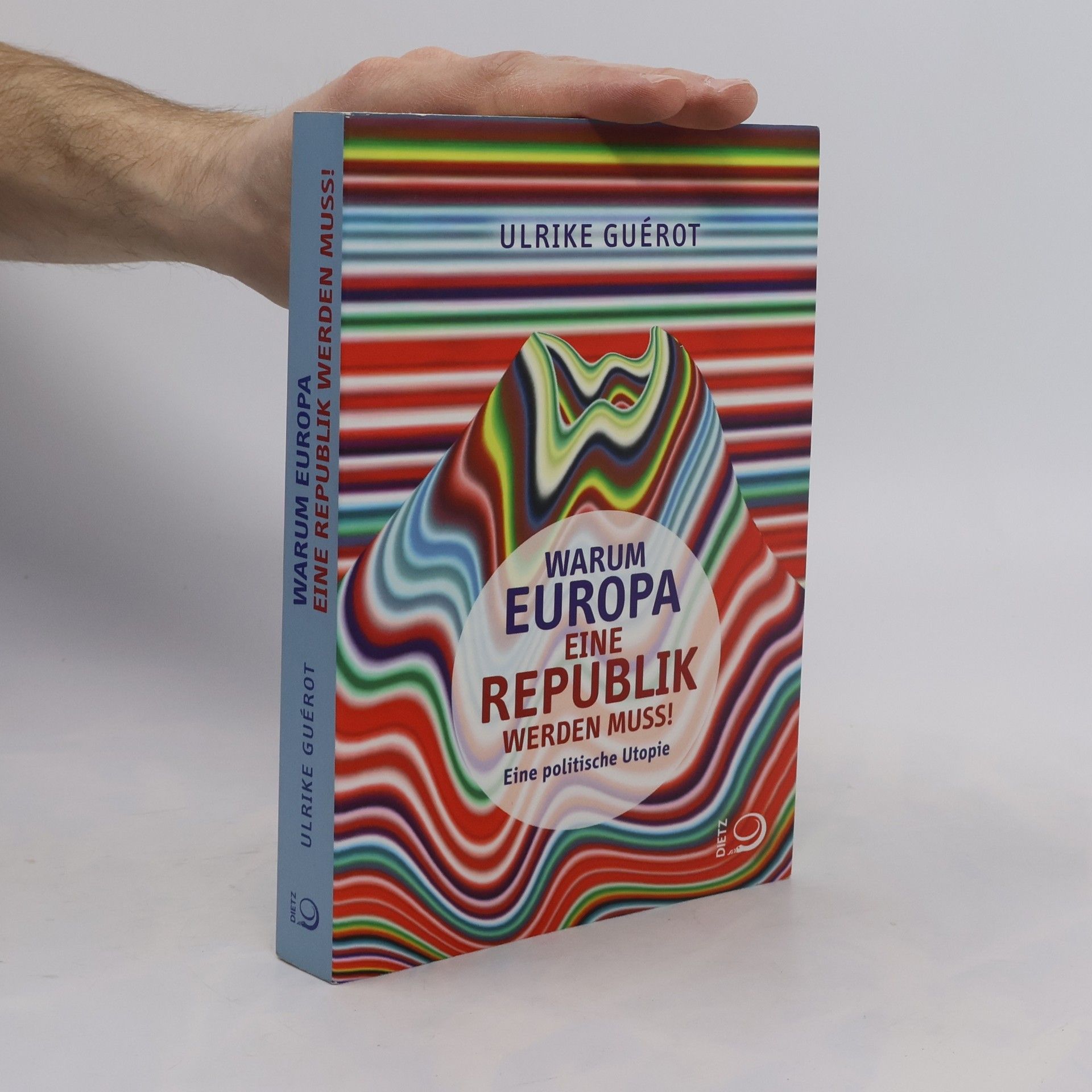 Ulrike Guérot Warum Europa eine Republik werden muss!