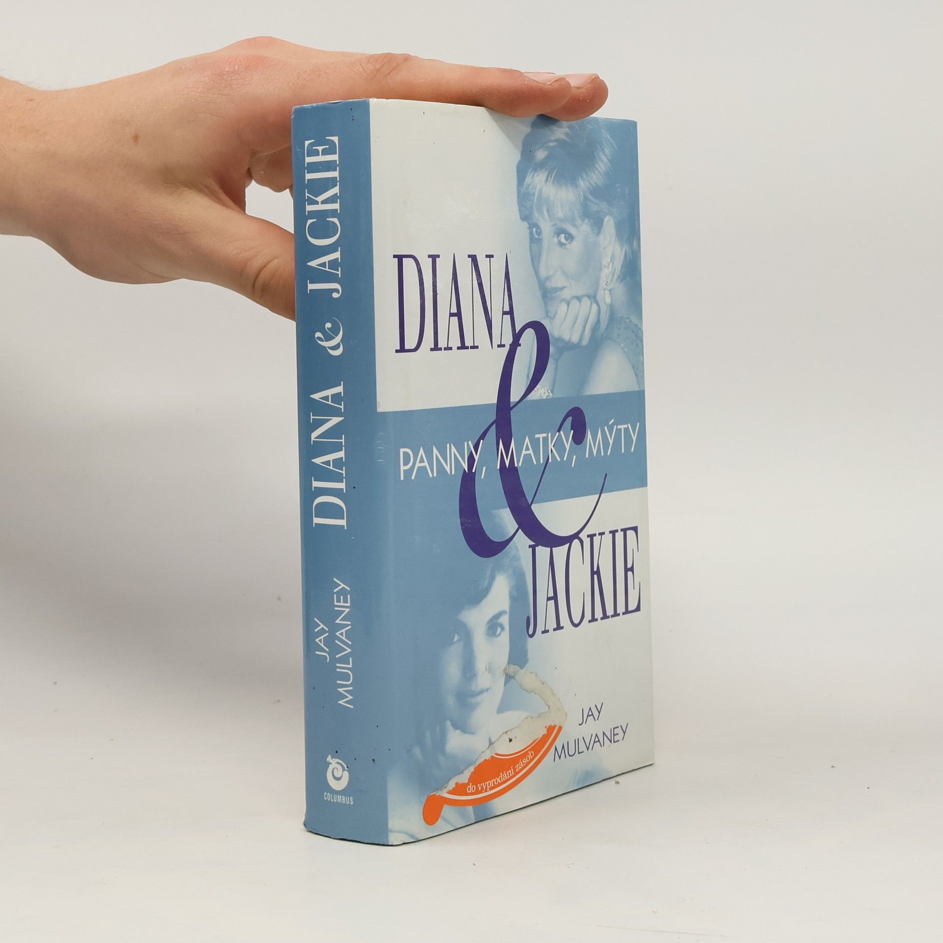 Jay Mulvaney Diana & Jackie : panny, matky, mýty