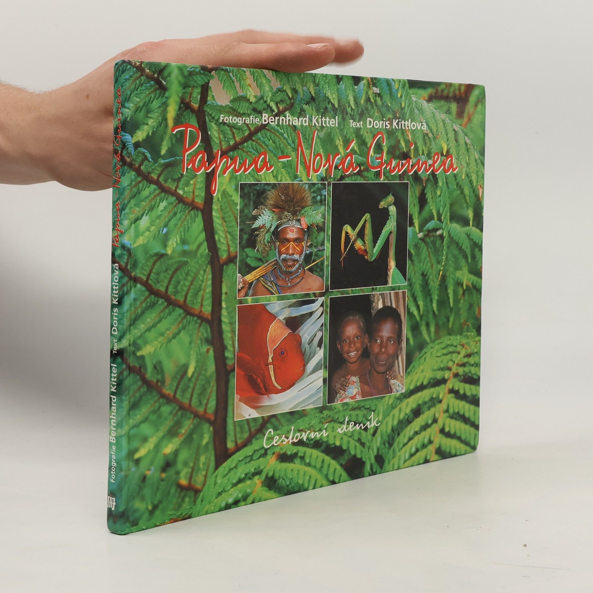 Bernhard Kittel Papua - Nová Guinea. Cestovní deník