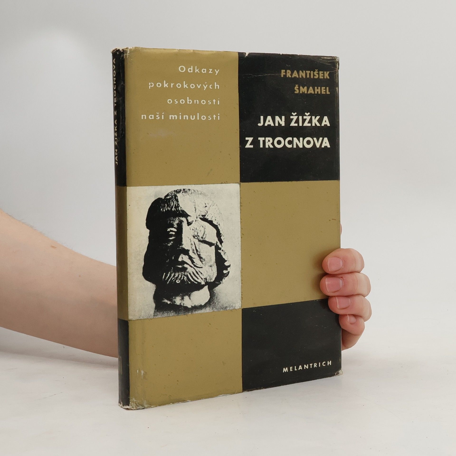 František Šmahel Odkazy pokrokových osobností naší minulosti. Jan Žižka z Trocnova
