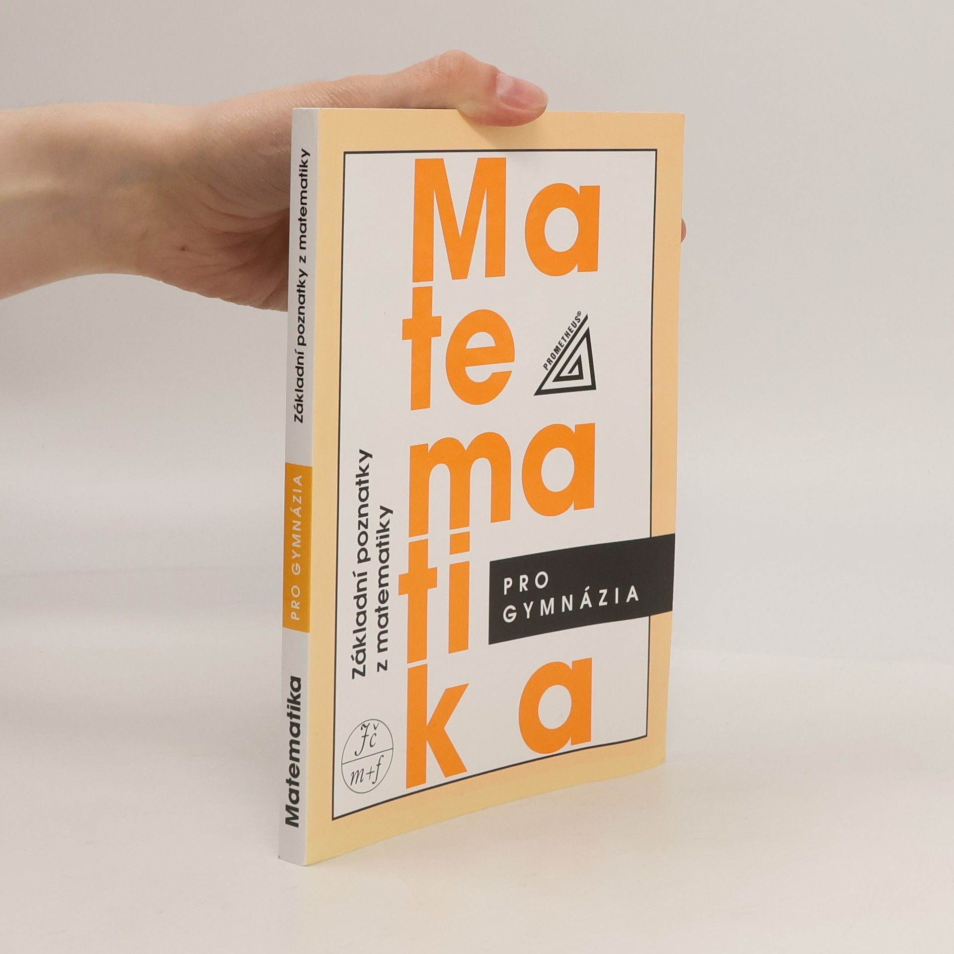 Matematika pro gymnázia. Základní poznatky z matematiky