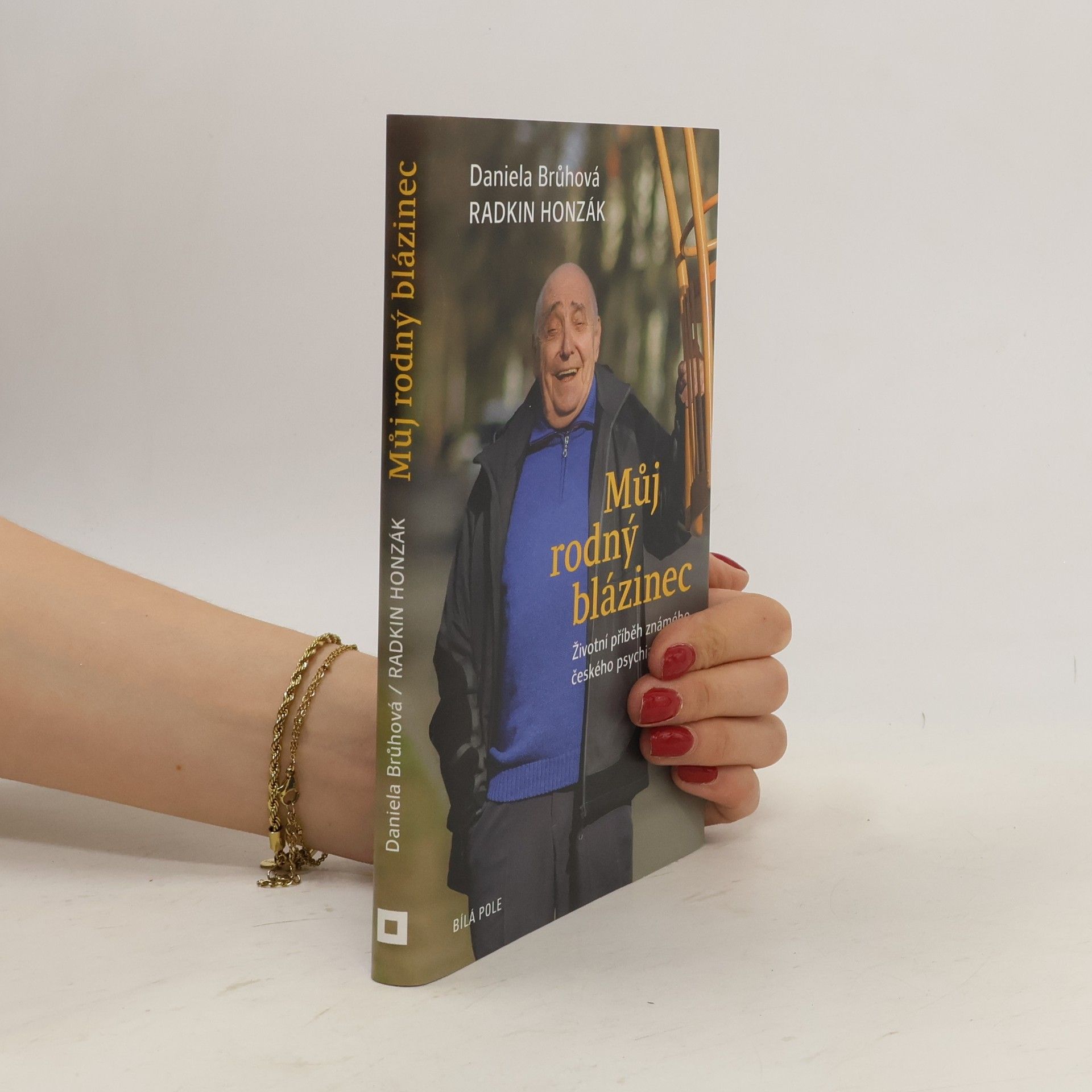 Radkin Honzák Můj rodný blázinec : životní příběh známého českého psychiatra