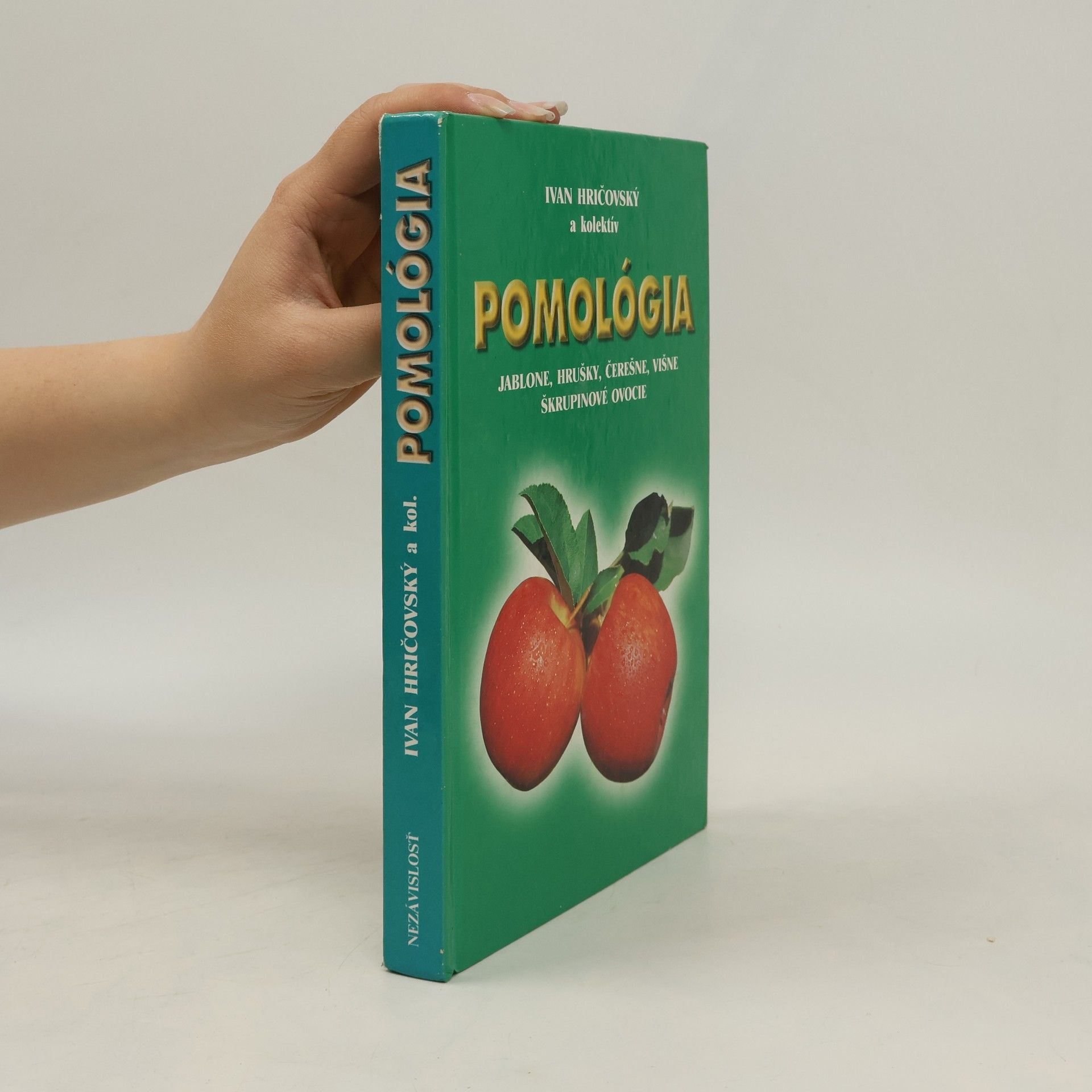 Ivan Hričovský Pomológia - jablone, hrušky, čerešne, višne, škrupinové ovocie