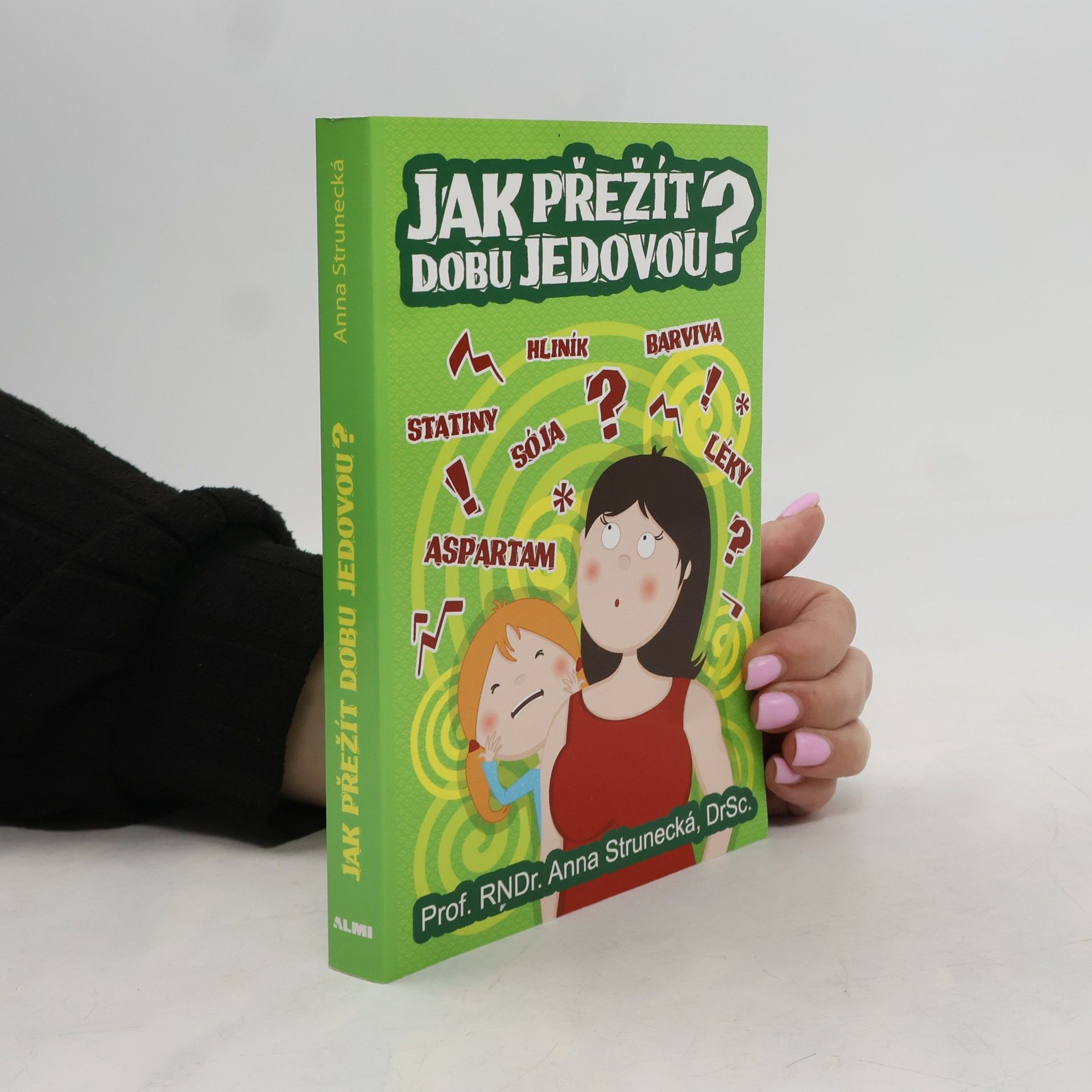 Anna Strunecká Jak přežít dobu jedovou?