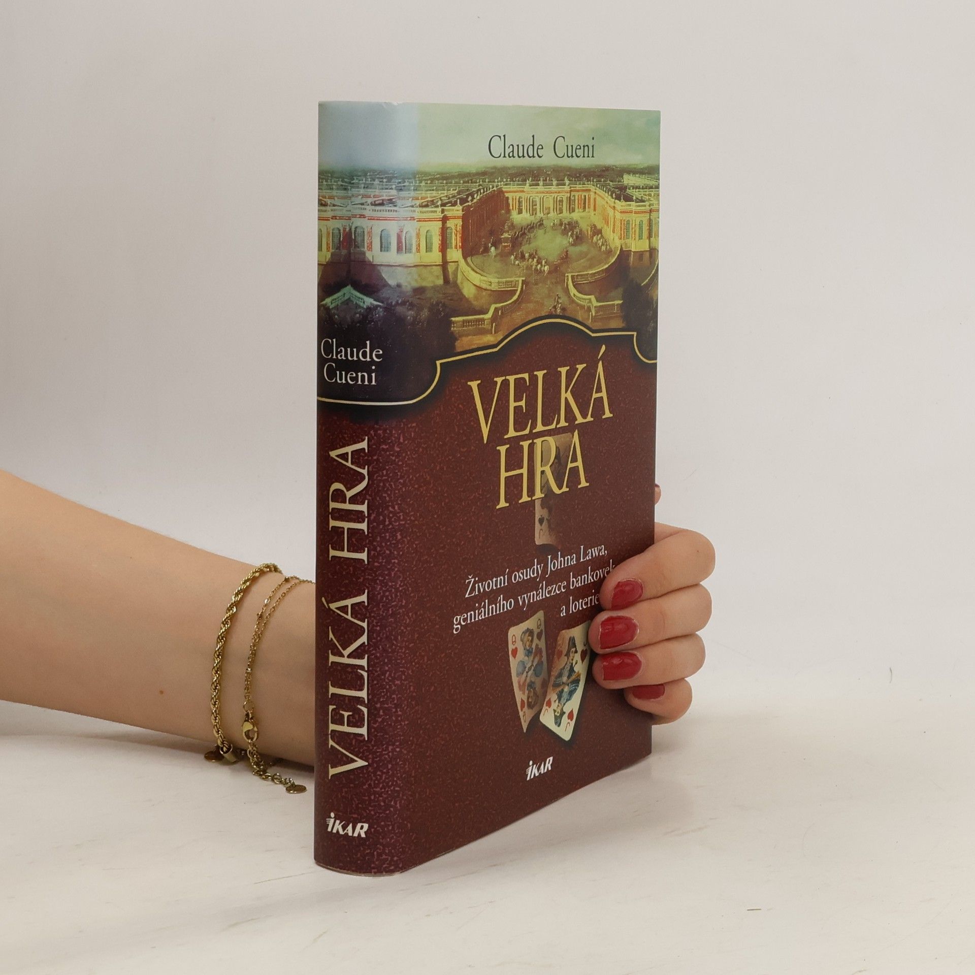 Claude Cueni Velká hra. Životní osudy Johna Lawa, geniálního vynálezce bankovek a loterie