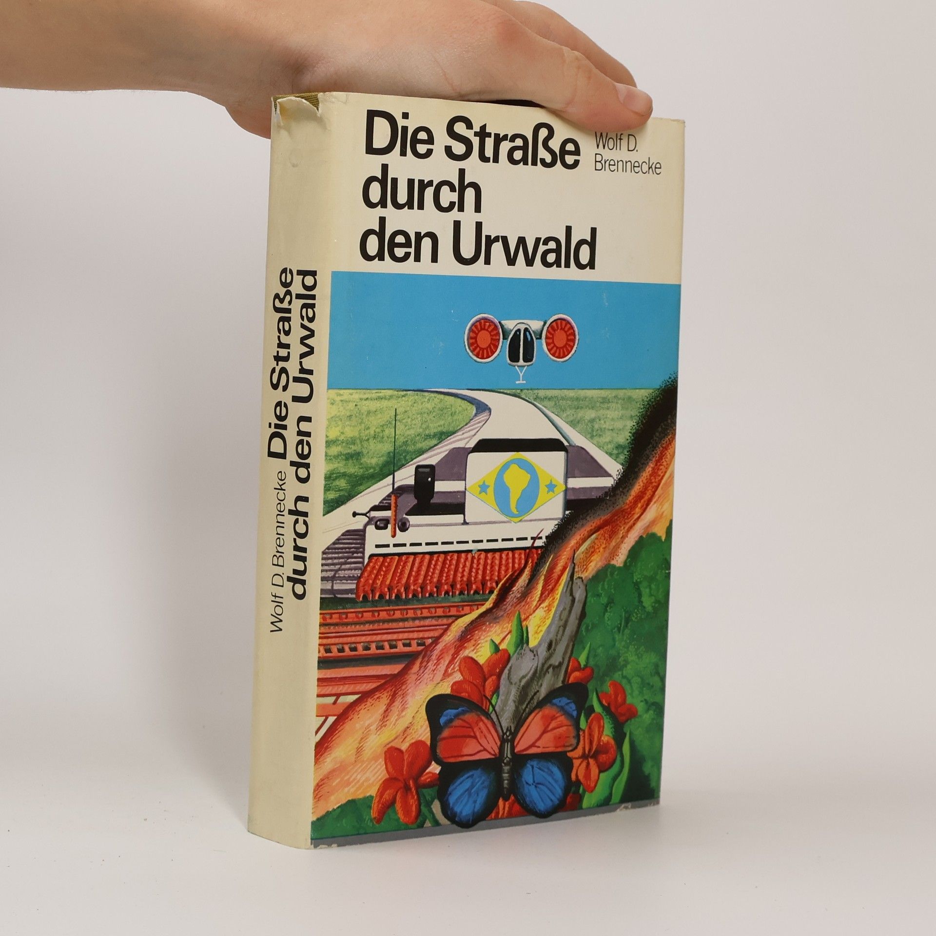 Wolf D. Brennecke Die Straße durch den Urwald
