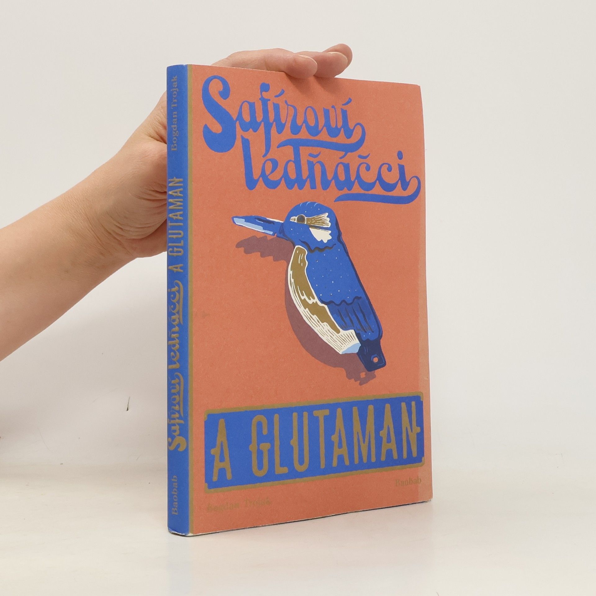 Bogdan Trojak Safíroví ledňáčci a Glutaman