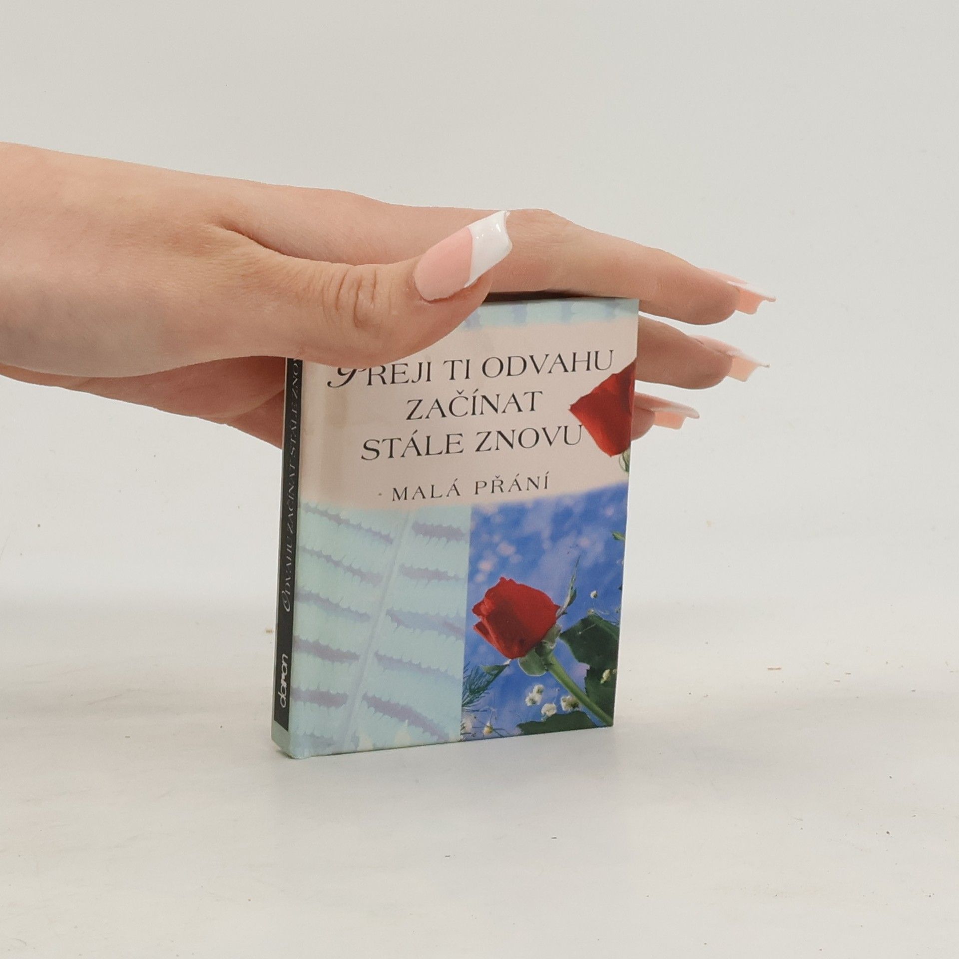 Přeji Ti odvahu začínat stále znovu