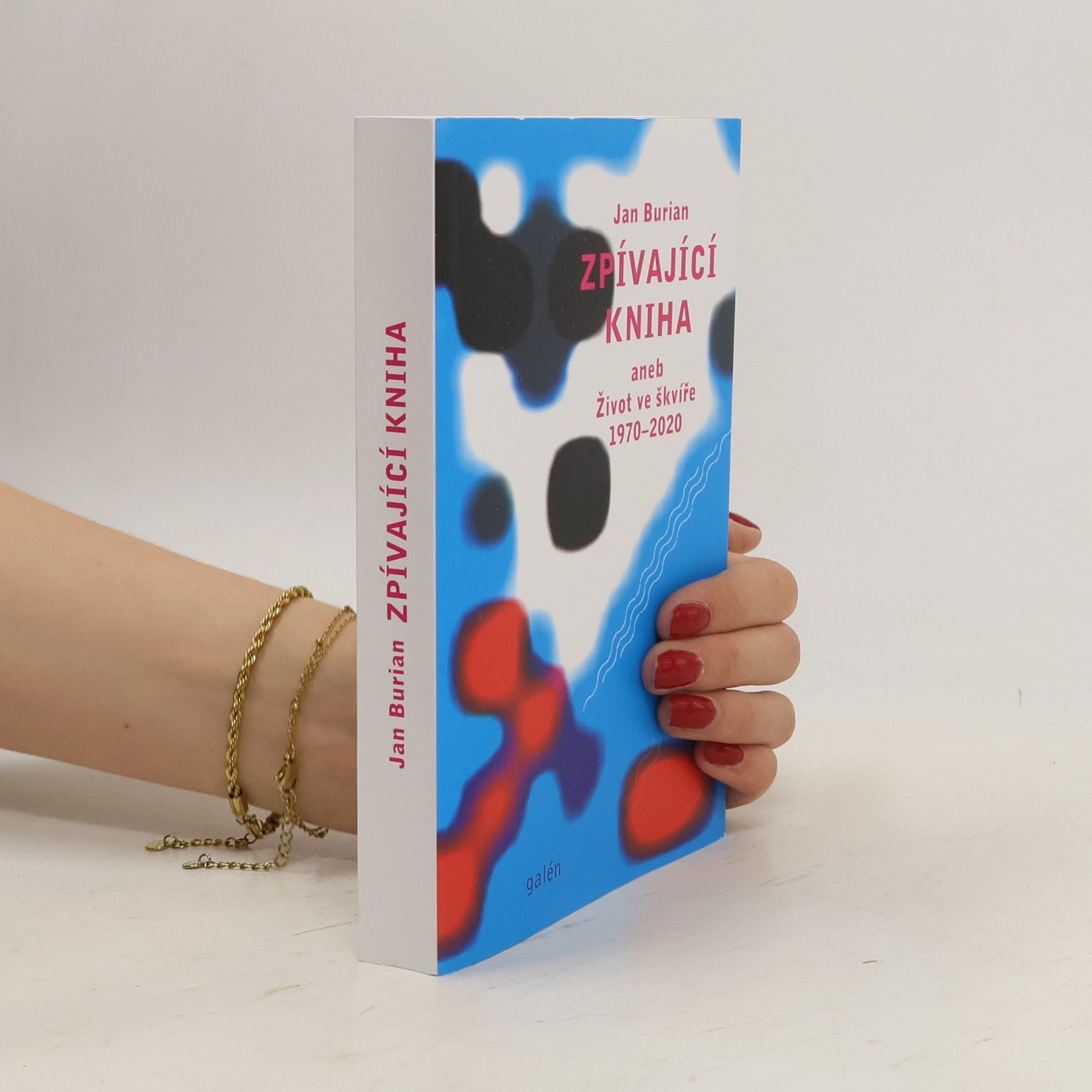 Jan Burian Zpívající kniha, aneb, Život ve škvíře : 1970-2020