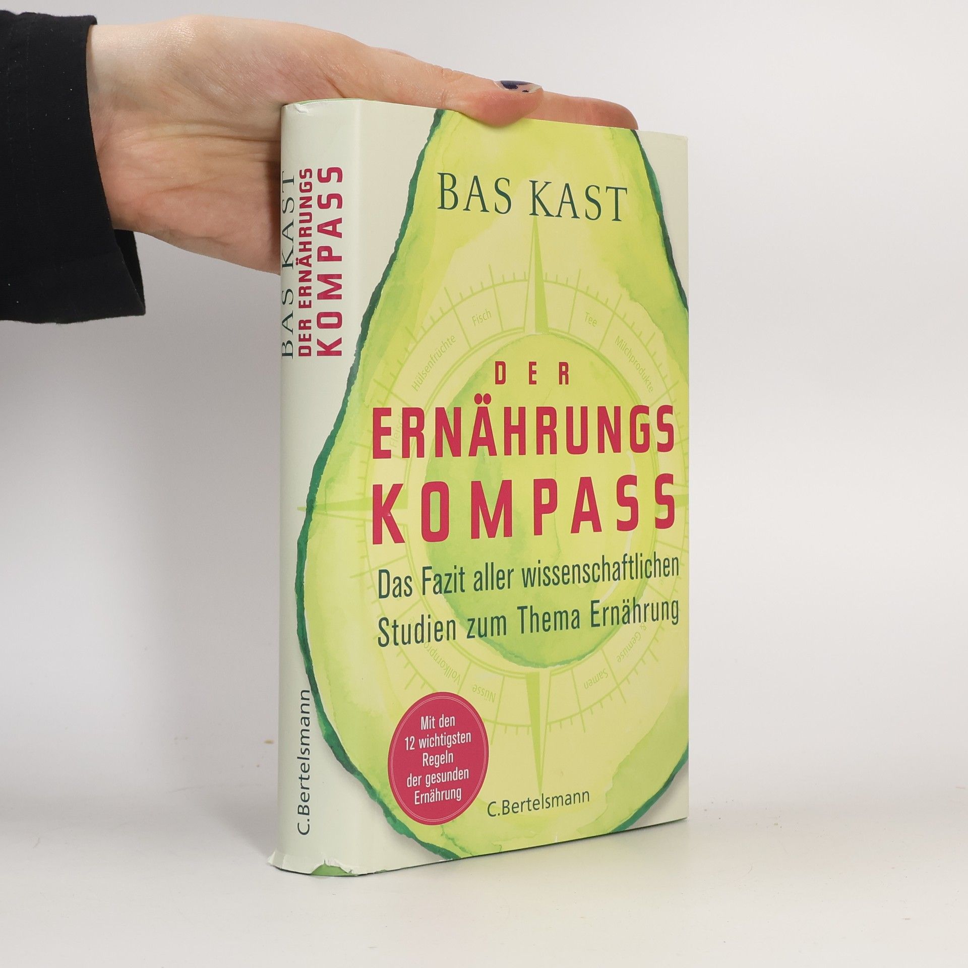 Bas Kast Der Ernährungskompass. Das Fazit aller wissenschaftlichen Studien zum Thema Ernährung