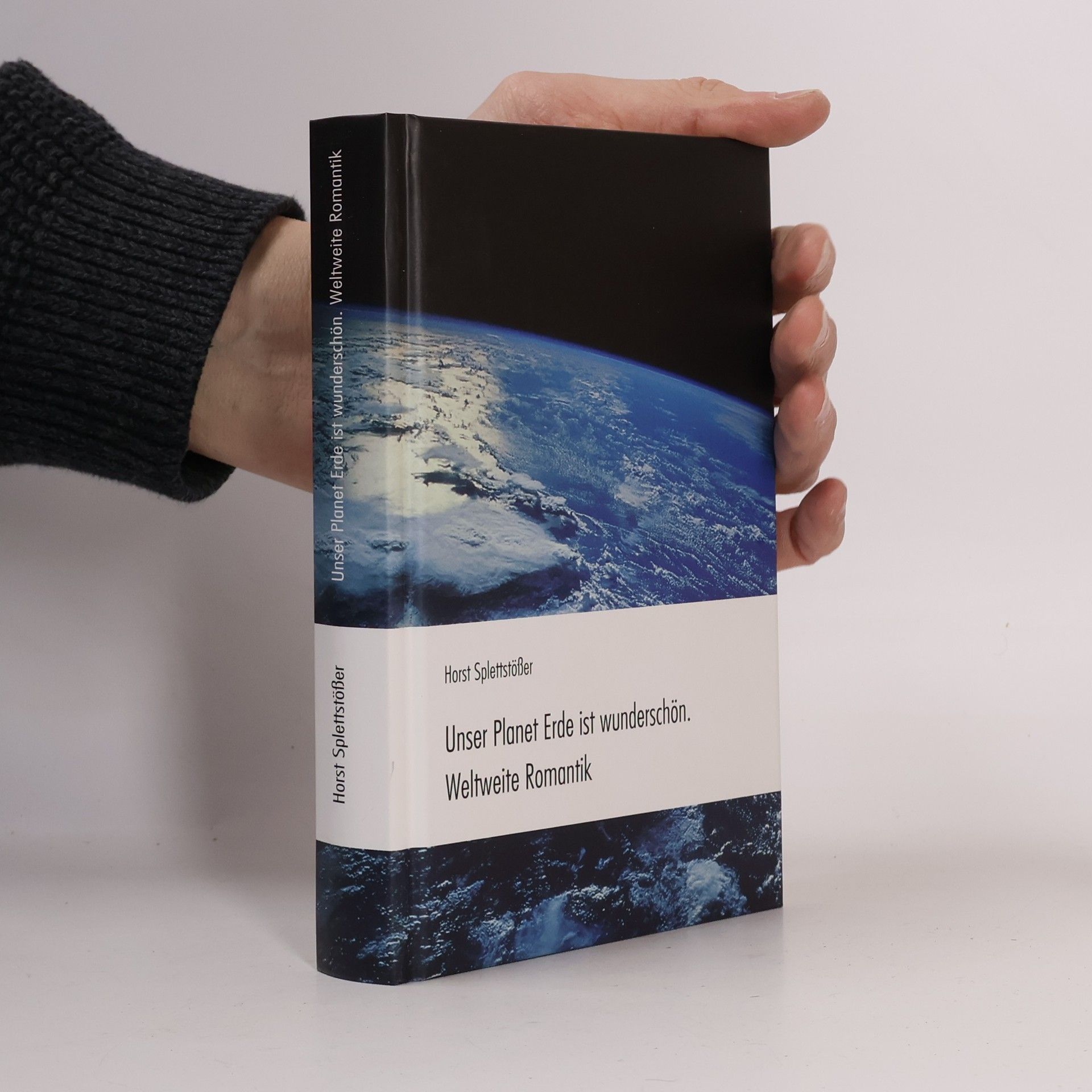Horst Splettstößer Unser Planet Erde ist wunderschön