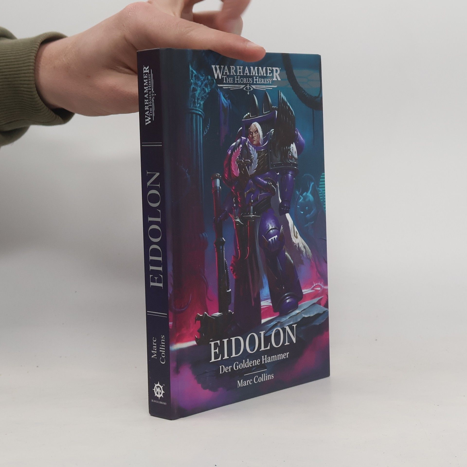 Marc Collins WARHAMMER THE HORUS HERESY - 5: Eidolon - der Goldene Hammer