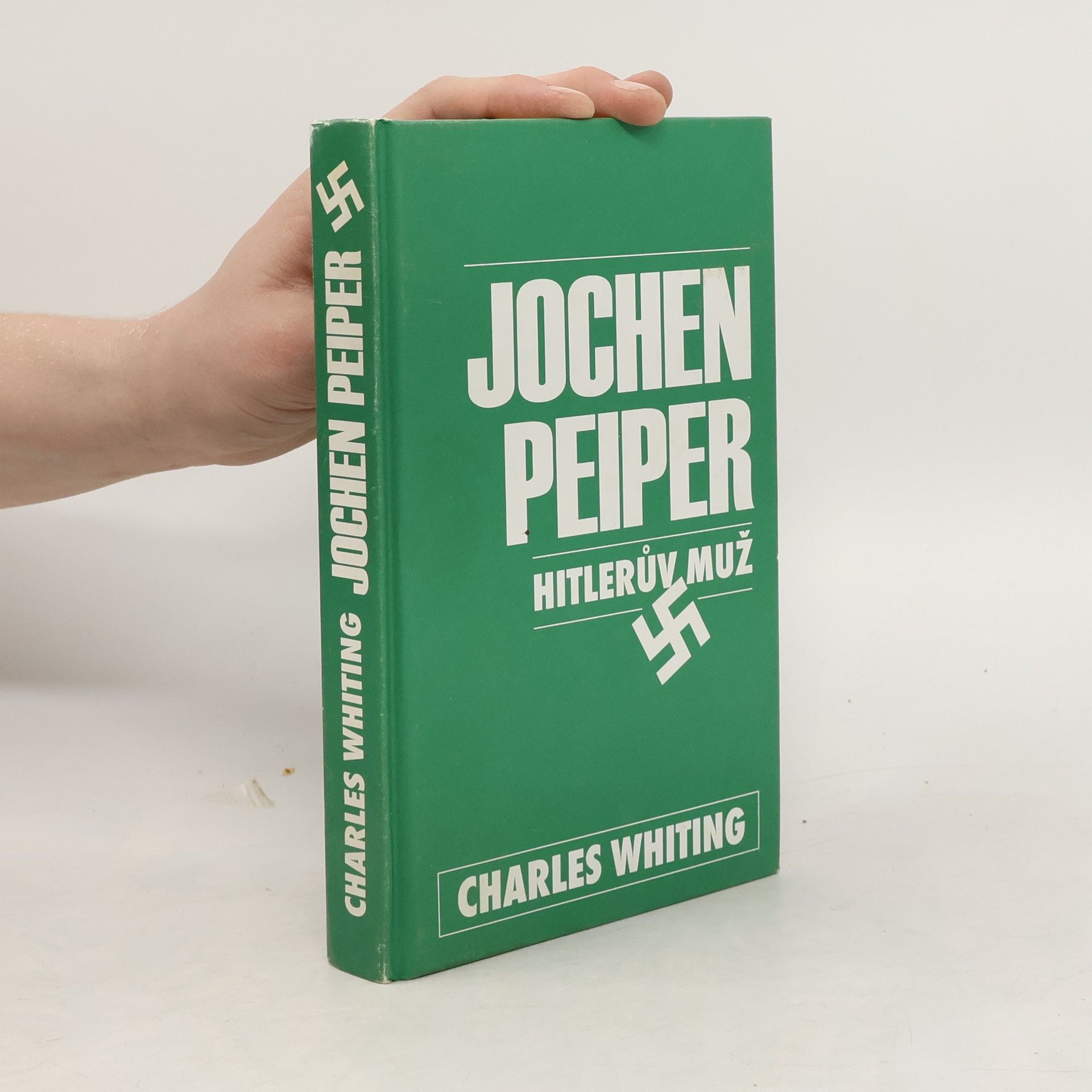 Charles Whiting Jochen Peiper. Hitlerův muž