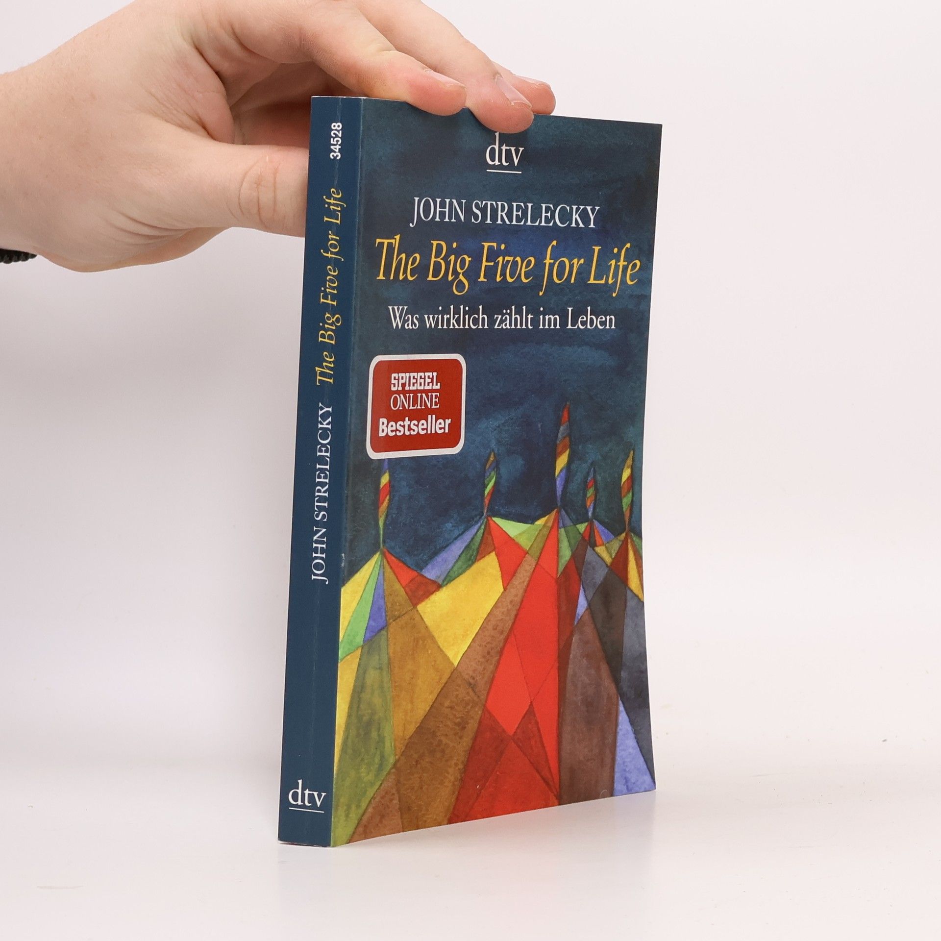 John P. Strelecky The big five for life. Was wirklich zählt im Leben.