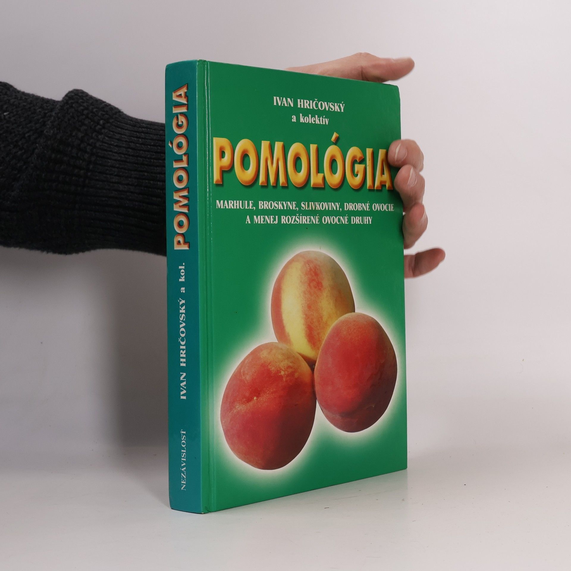 Ivan Hričovský Pomológia - marhule, broskyne, slivkoviny, drobné ovocie, a menej rozšírené ovocné druhy