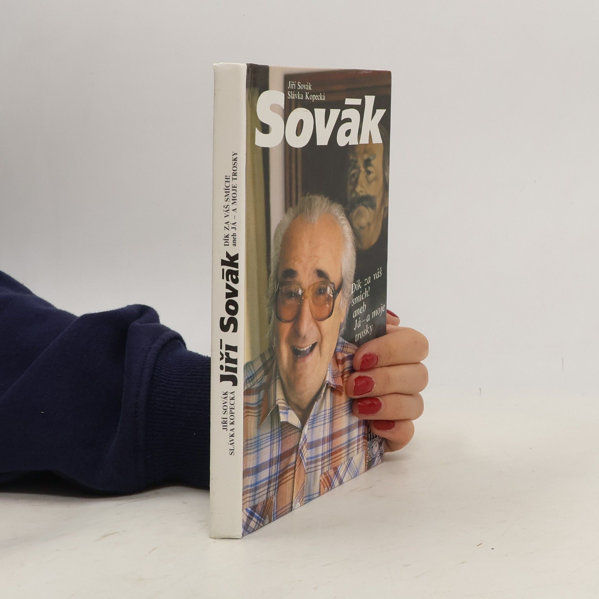 Slávka Kopecká Jiří Sovák. Dík za váš smích! aneb Já - a moje trosky