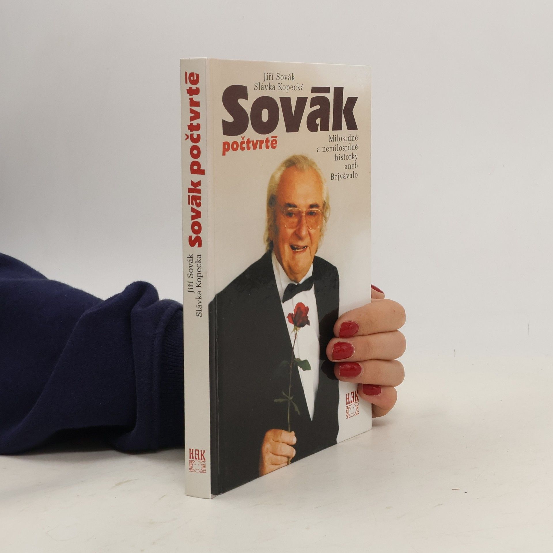 Jiří Sovák Sovák počtvrté : milosrdné a nemilosrdné historky aneb Bejvávalo