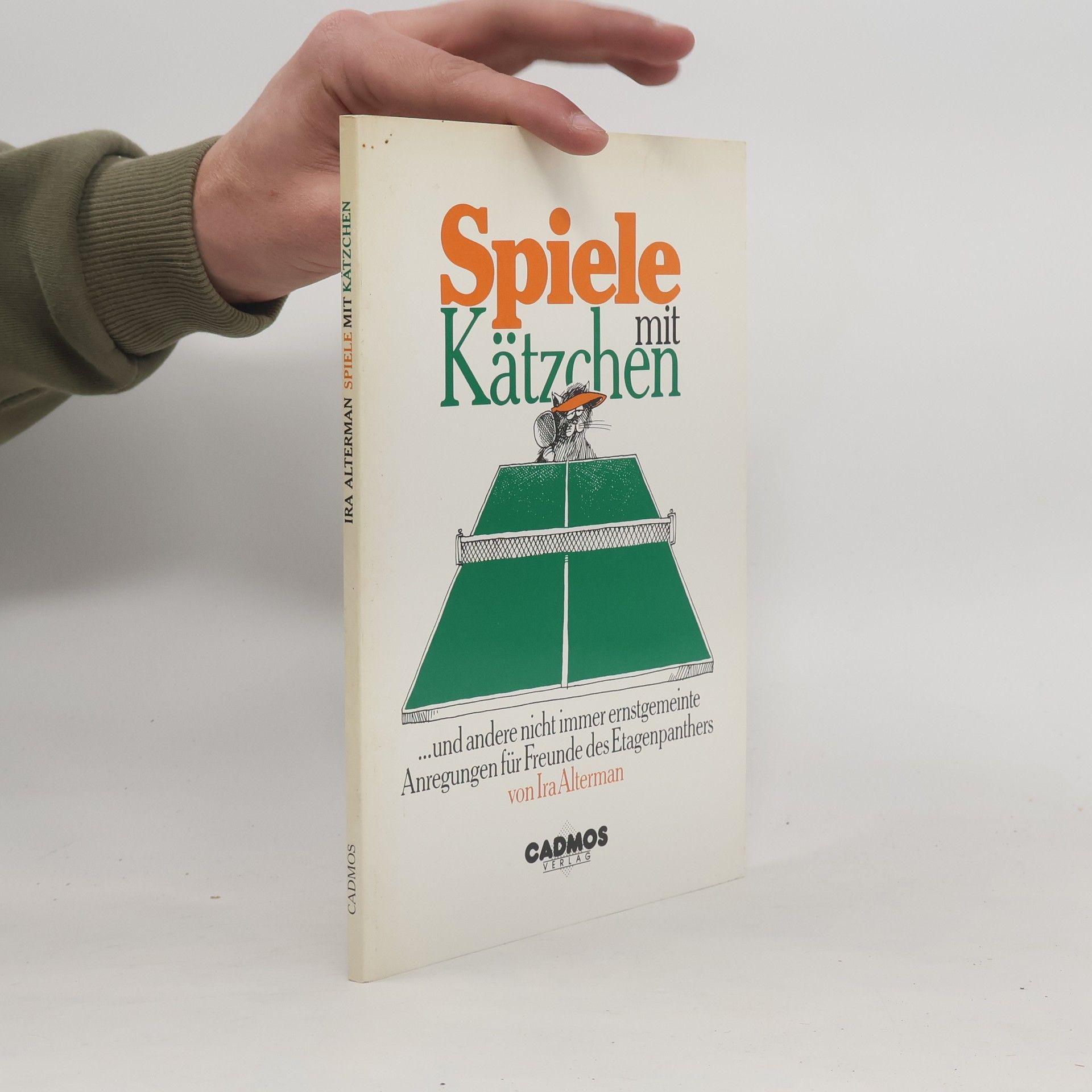 Ira Alterman Spiele mit Kätzchen und andere nicht immer ernstgemeinte Anregungen für Freunde des Etagenpanthers