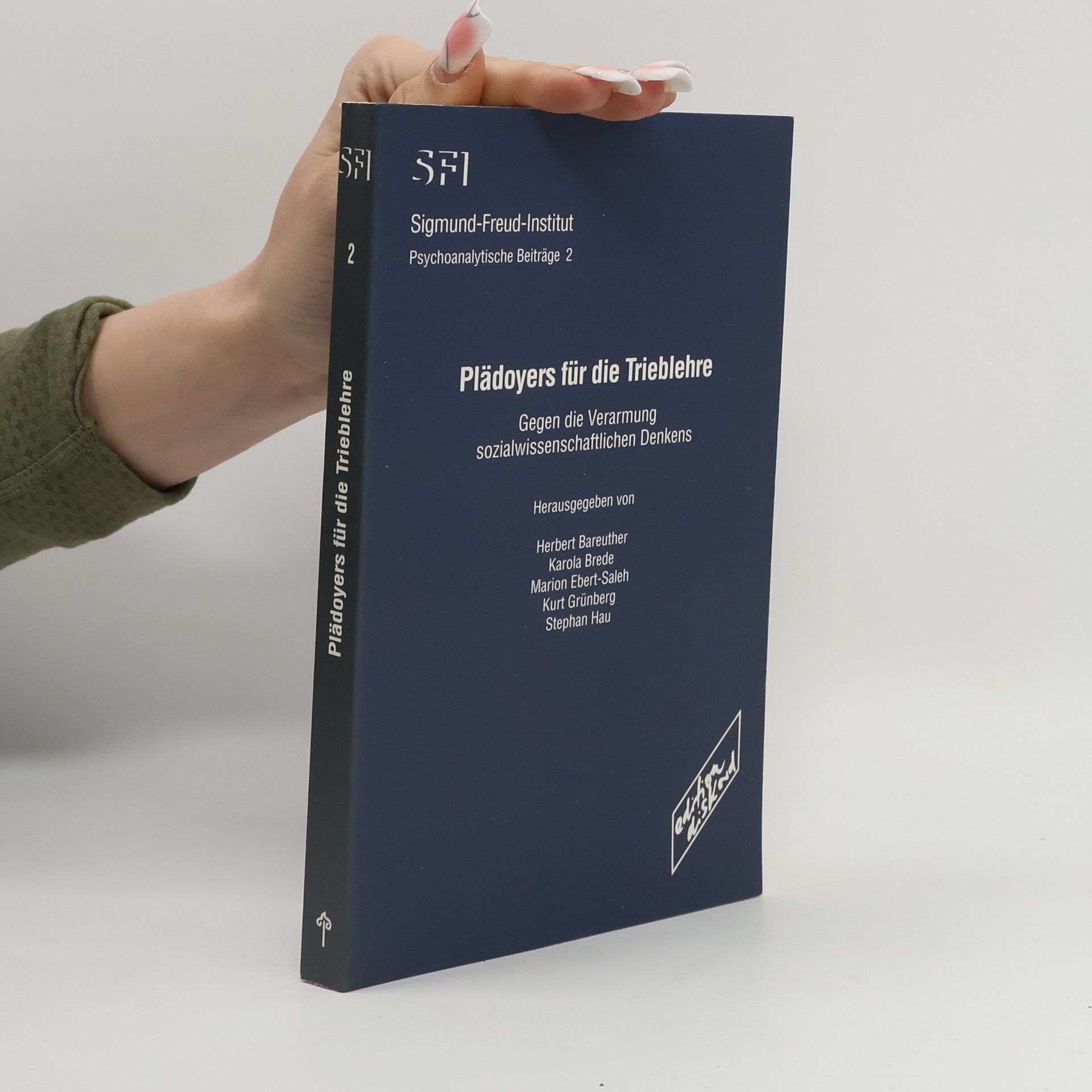 Psychoanalytische Beiträge - 2: Plädoyers für die Trieblehre