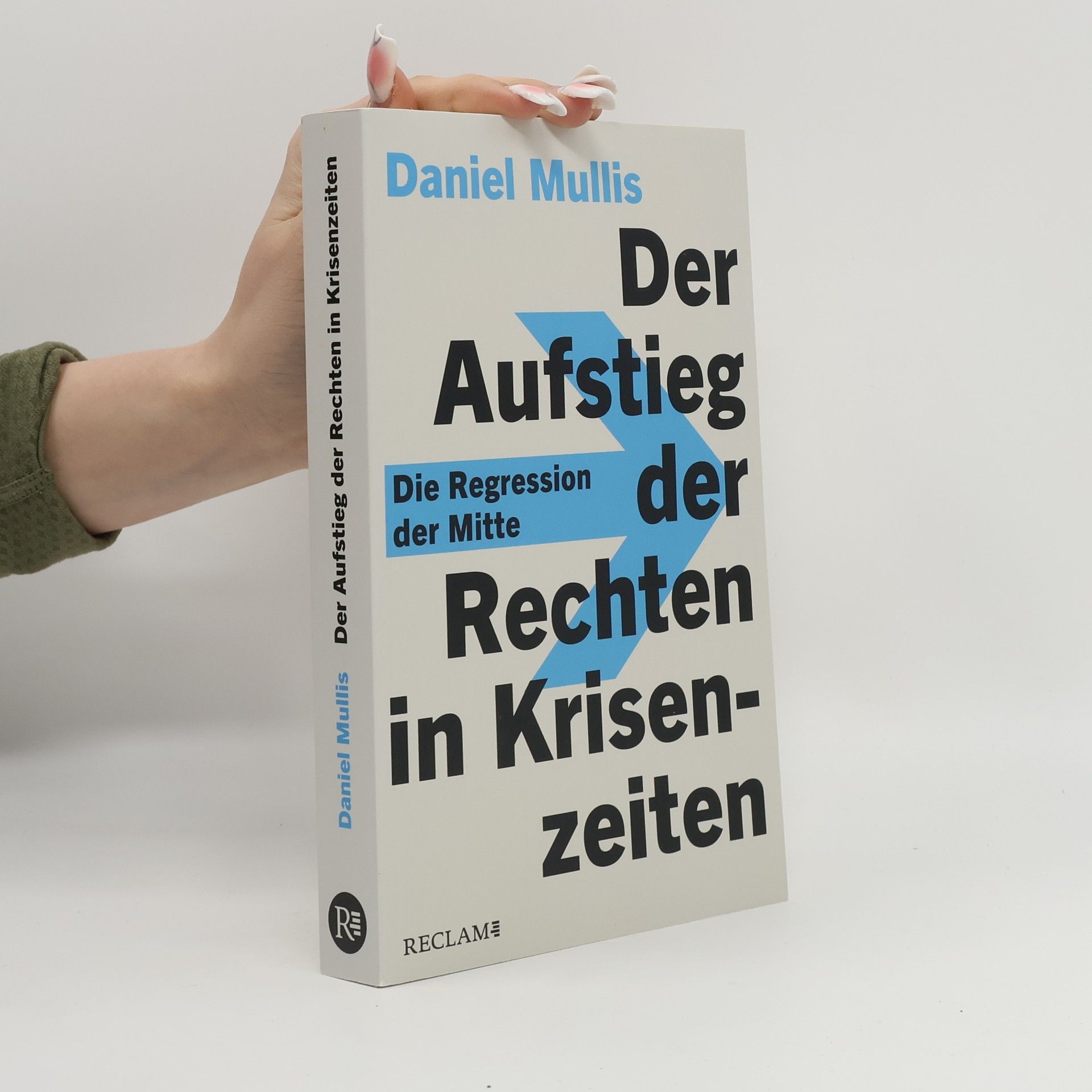 Daniel Mullis Der Aufstieg der Rechten in Krisenzeiten