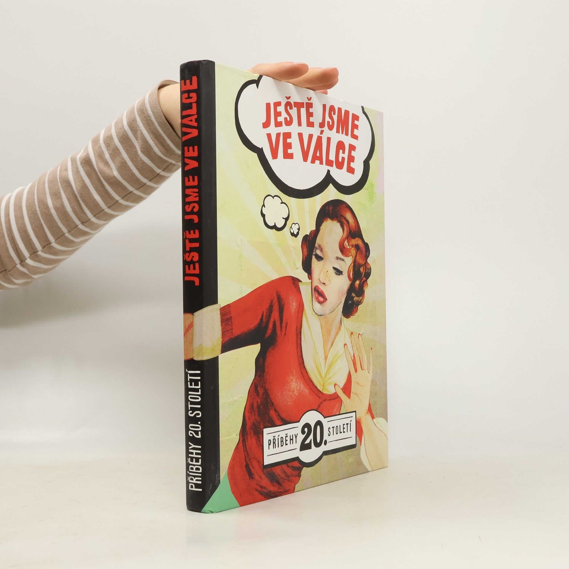 Jana Fantová Ještě jsme ve válce: Příběhy 20. století