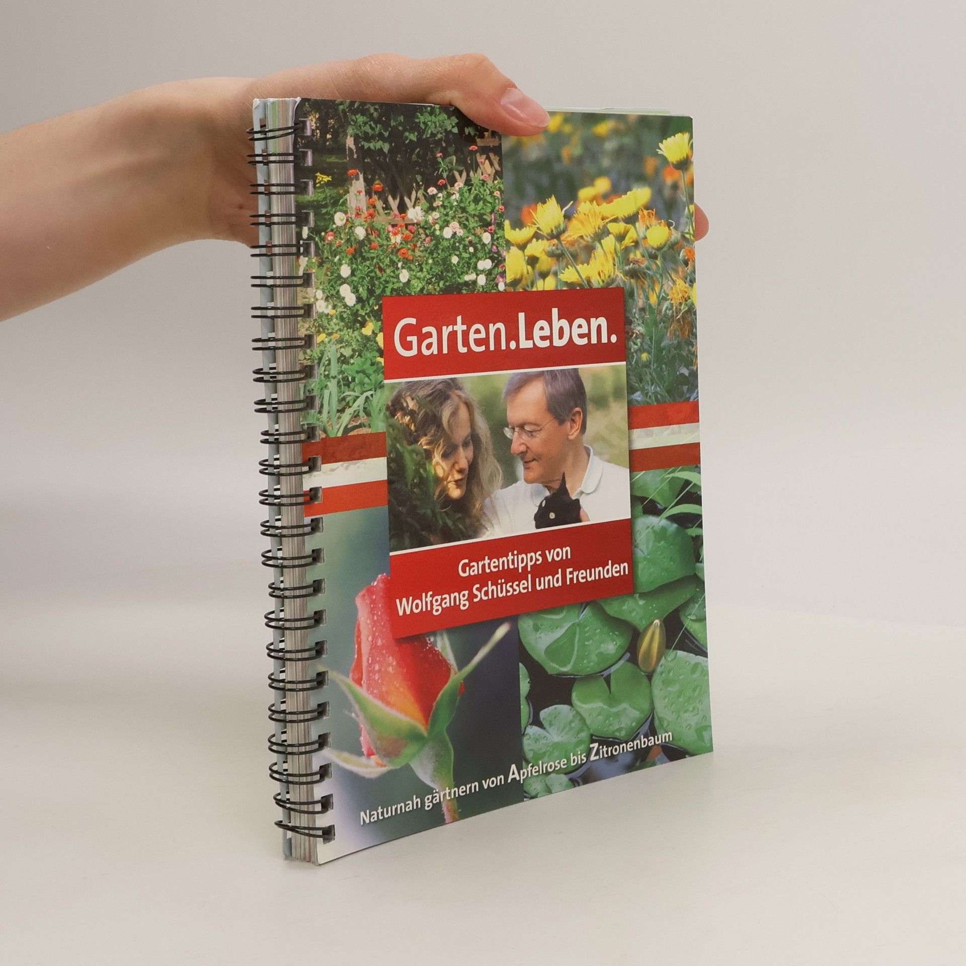 Wolfgang Schüssel Garten. Leben. Gartentipps von Wolfgang Schüssel und Freunden.