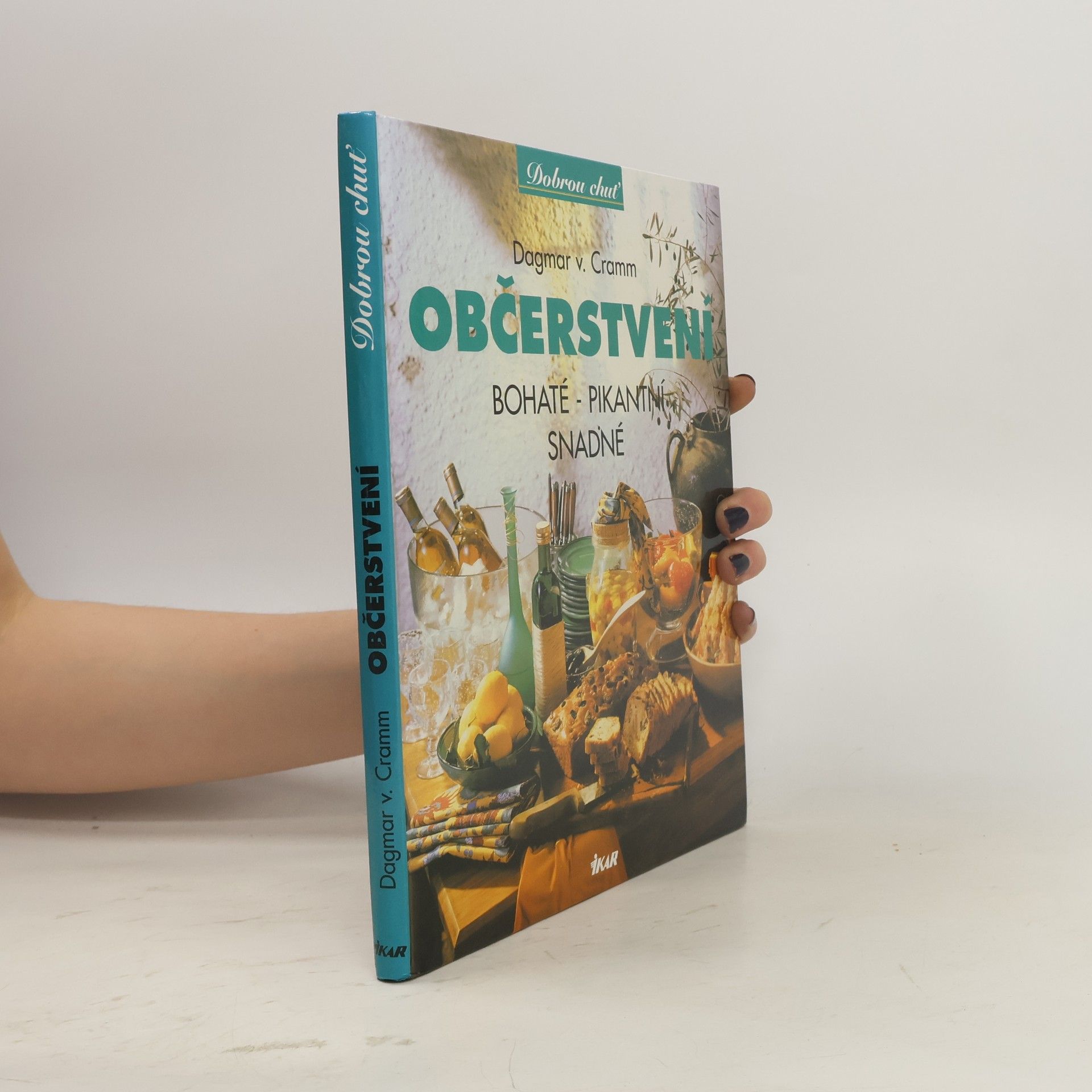 Dagmar von Cramm Občerstvení - bohaté, pikantní, snadné