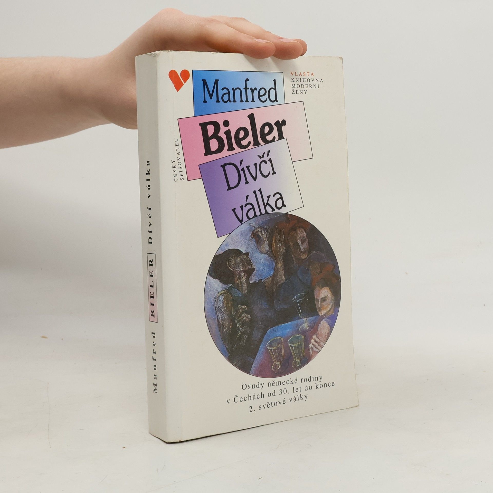 Manfred Bieler Dívčí válka. Osudy německé rodiny v Čechách od 30. let do konce 2. světové války