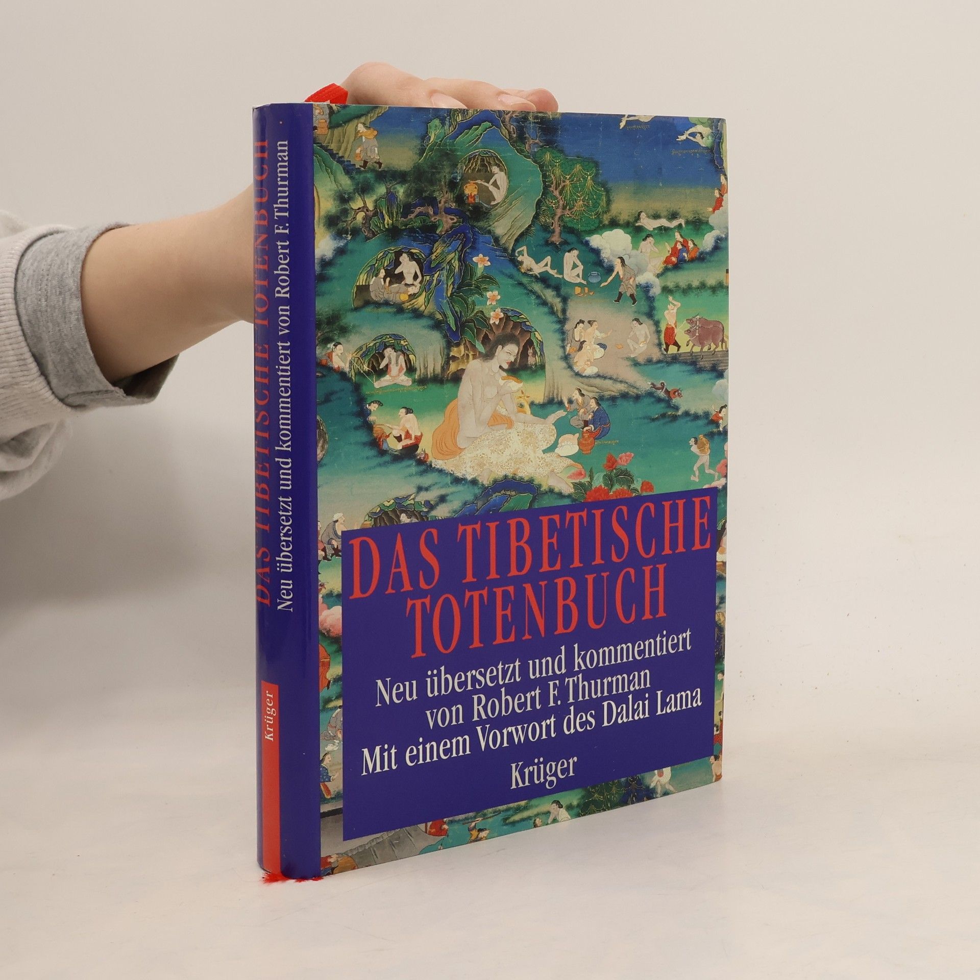 Robert Thurman Das Tibetische Totenbuch oder Das Große Buch der Natürlichen Befreiung durch Verstehen im Zwischenzustand. Mit e. Vorw. d. Dalai Lama