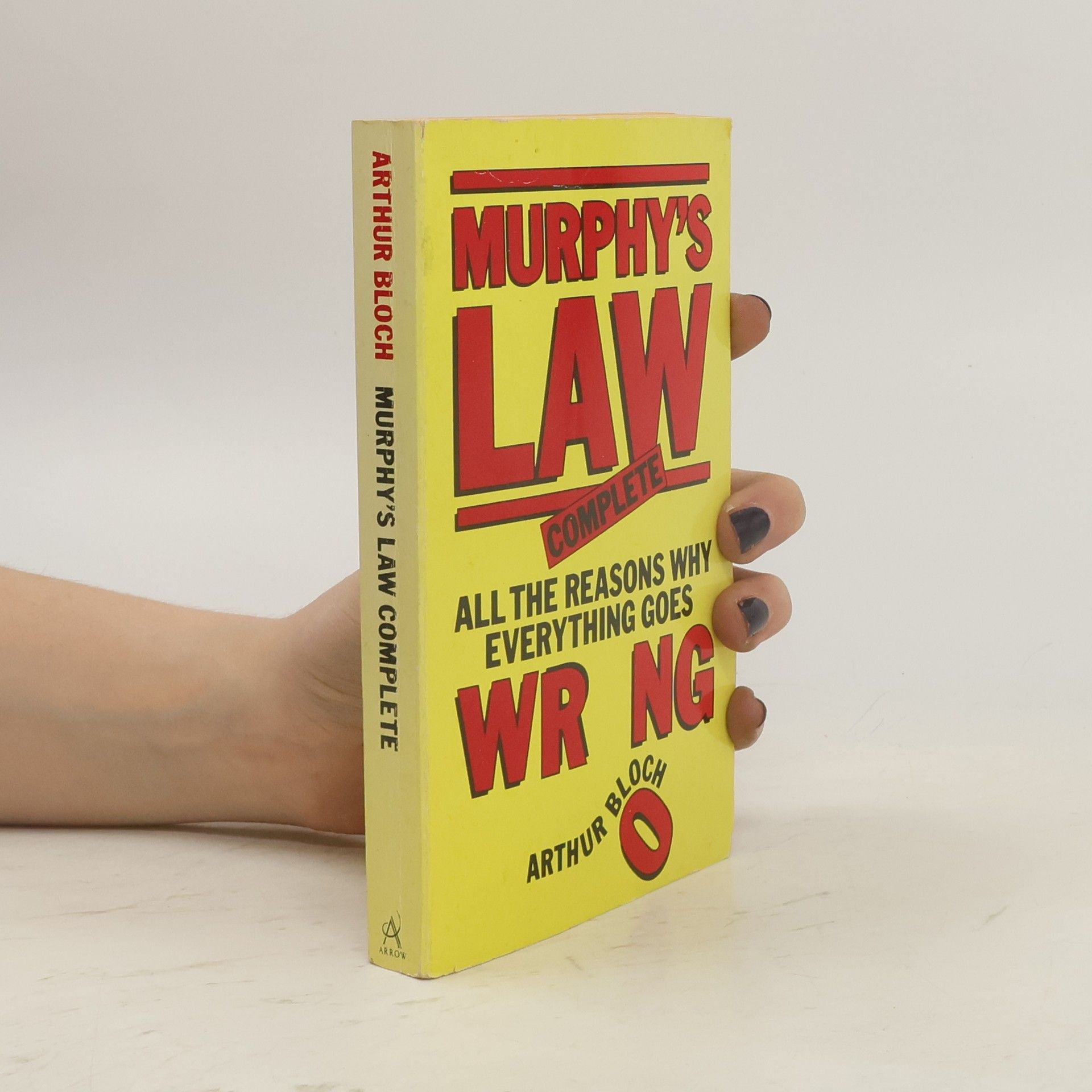 Murphy's law complete : all the reasons why everything goes wrong!