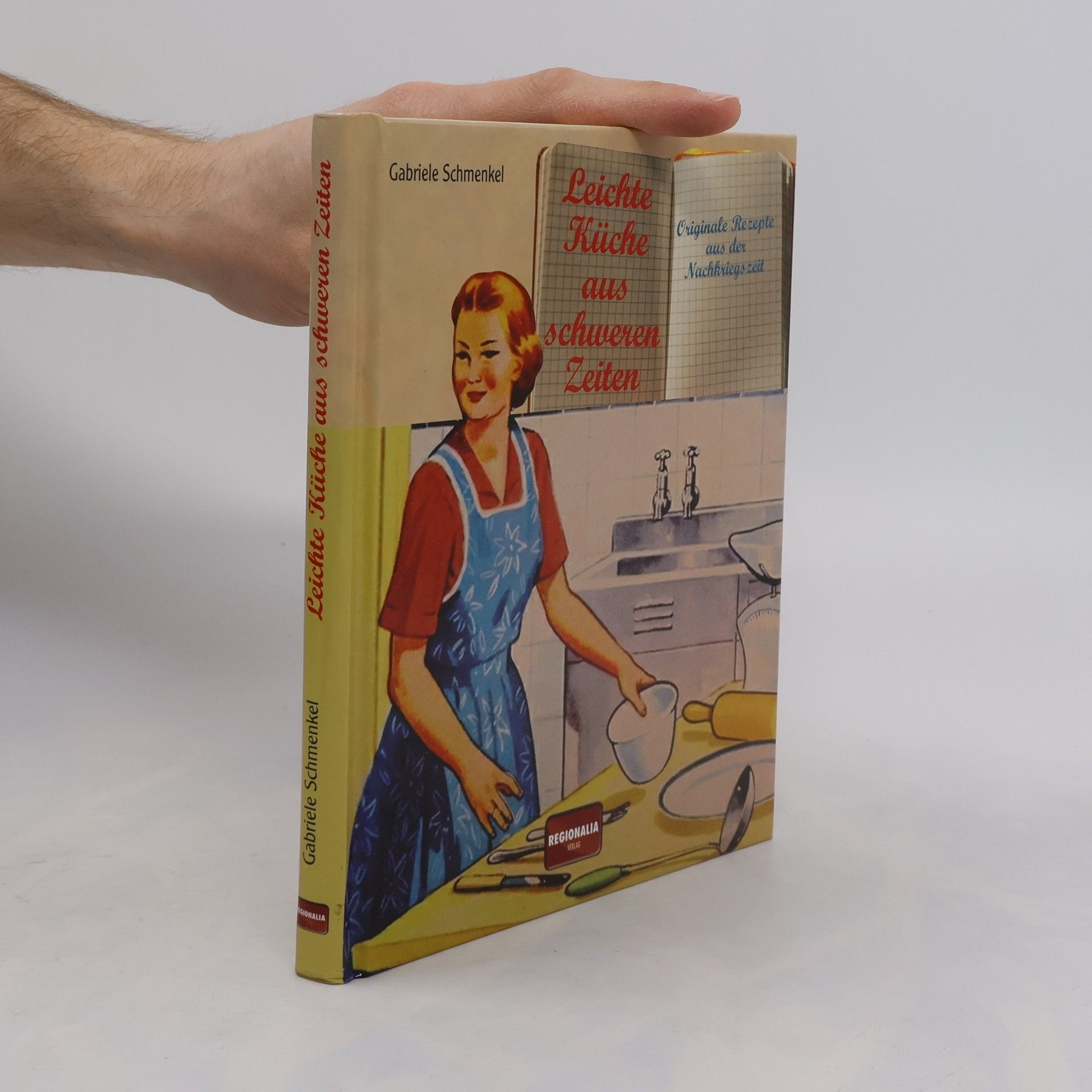 Gabriele Schmenkel Leichte Küche aus schweren Zeiten