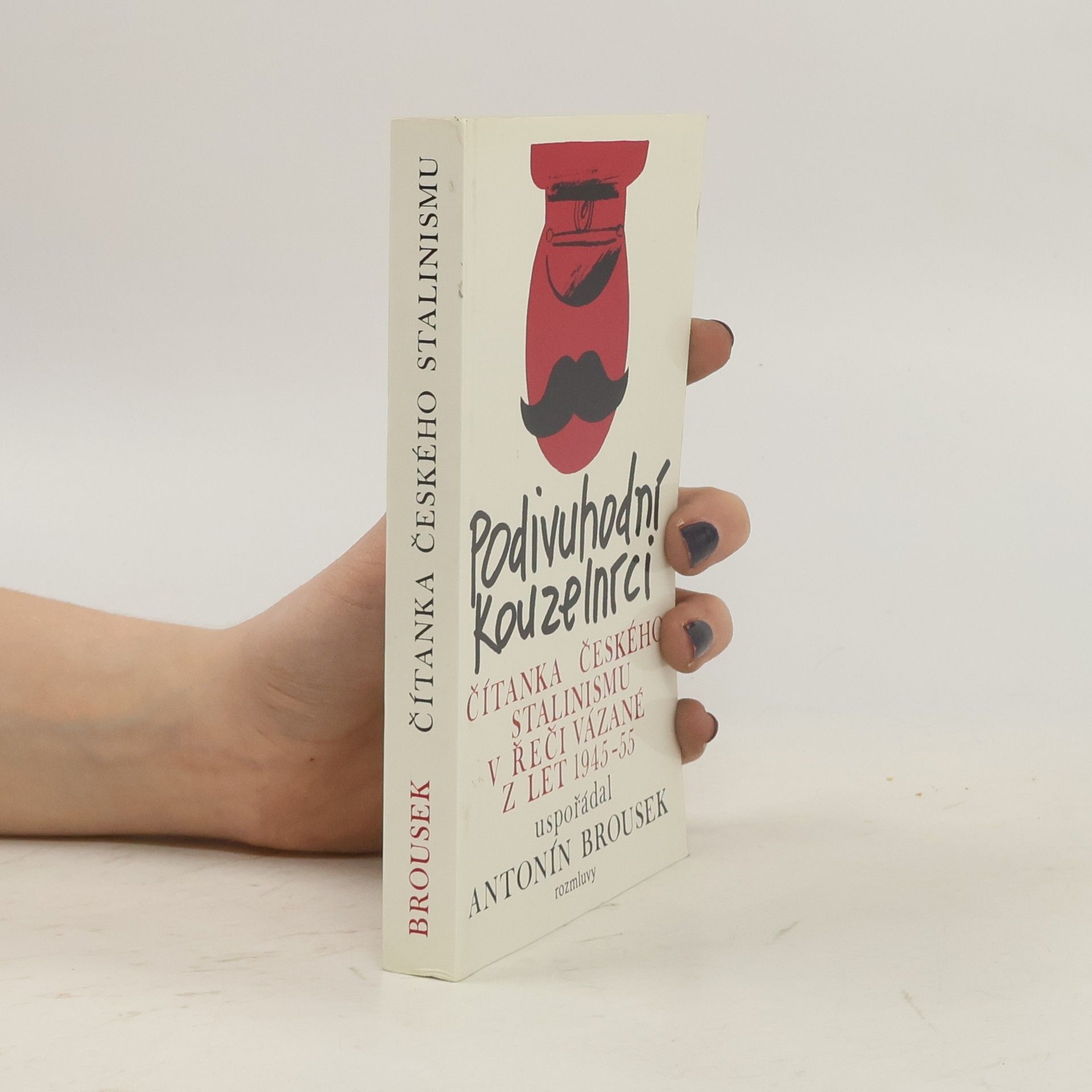 Podivuhodní kouzelníci : čítanka českého stalinismu v řeči vázané z let 1945-1955