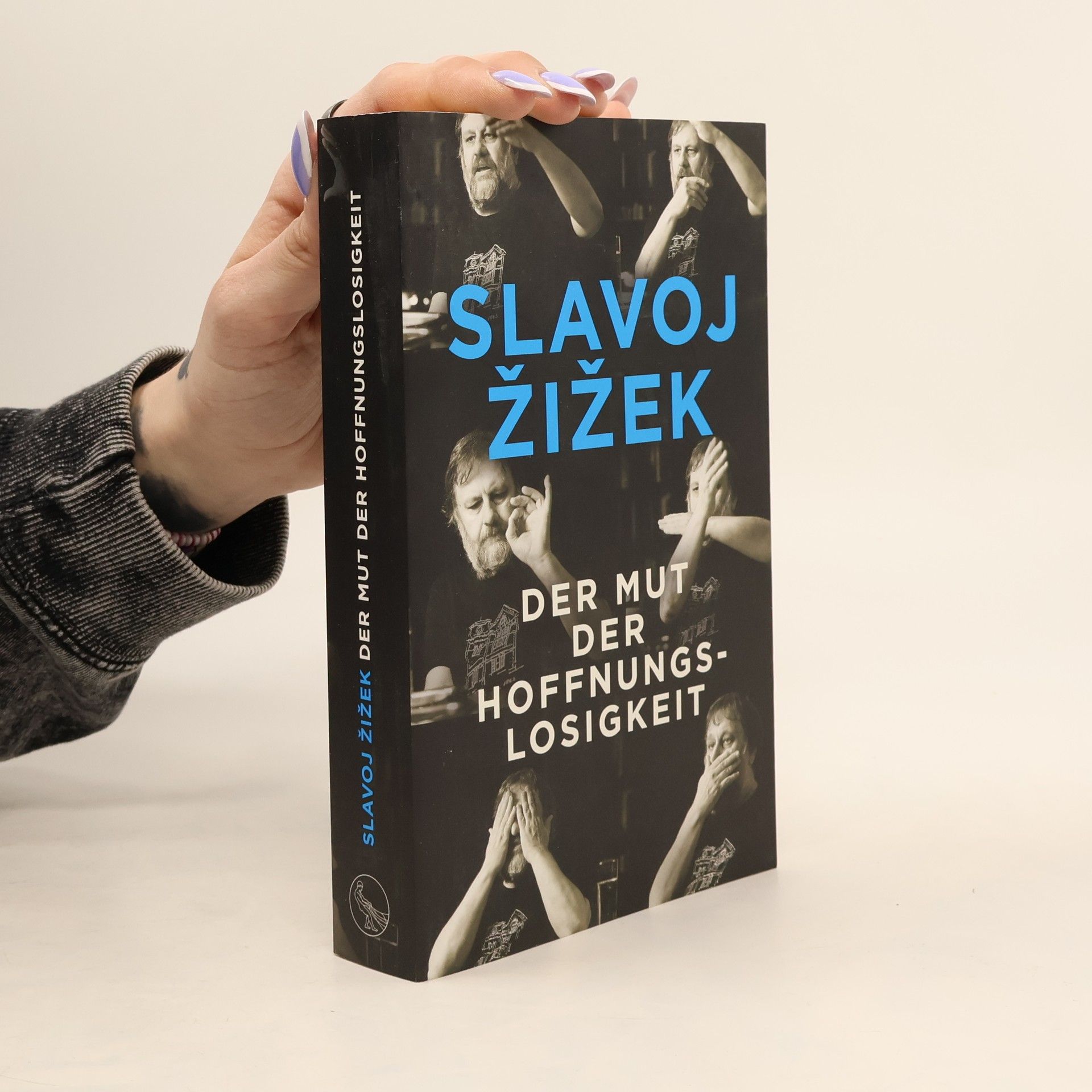 Slavoj Žižek Der Mut der Hoffnungslosigkeit