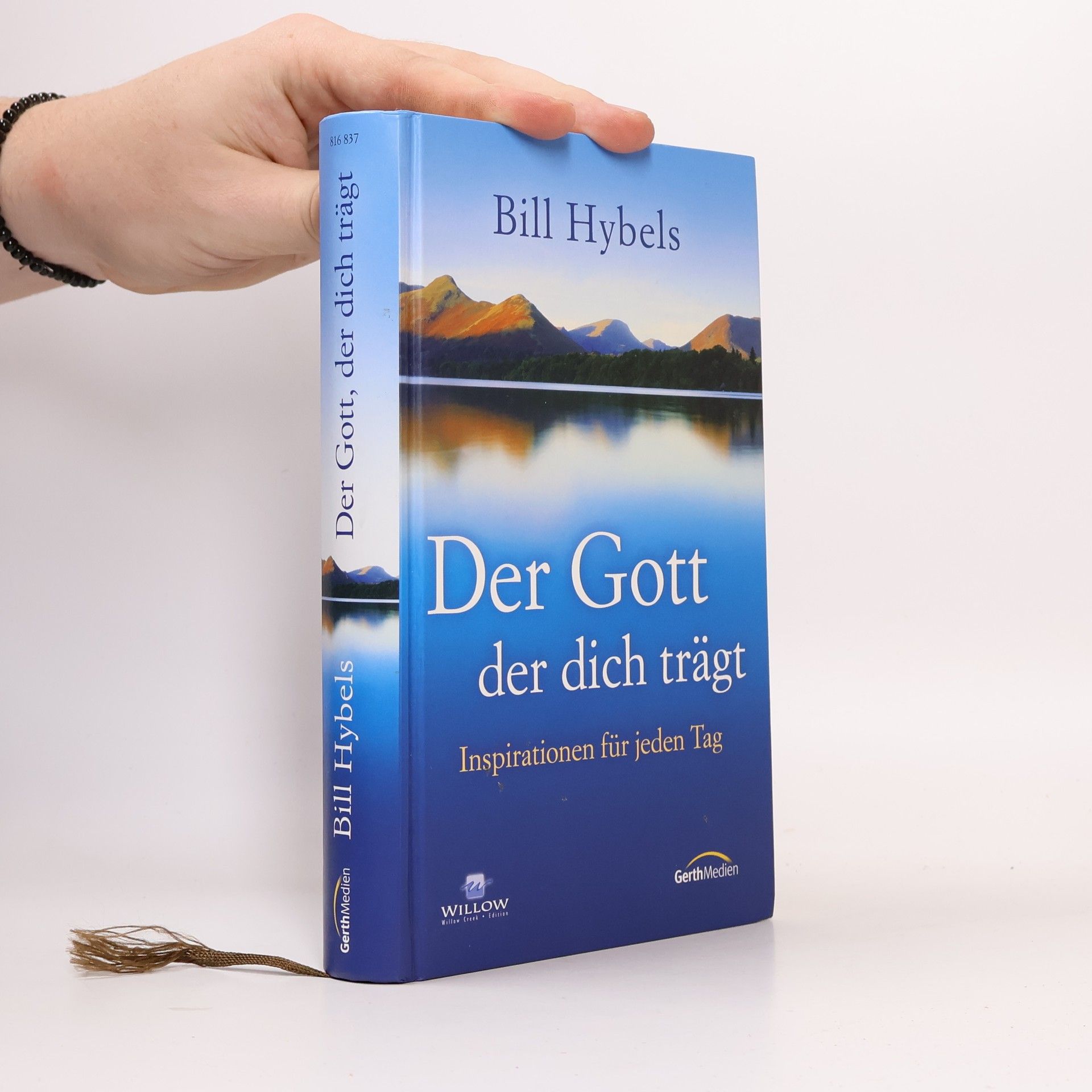 Bill Hybels Der Gott, der dich trägt. Inspirationen für jeden Tag