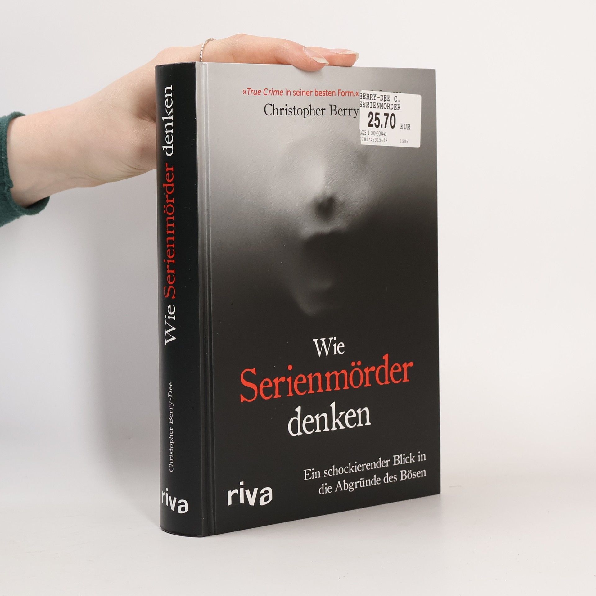 Christopher Berry-Dee Wie Serienmörder denken