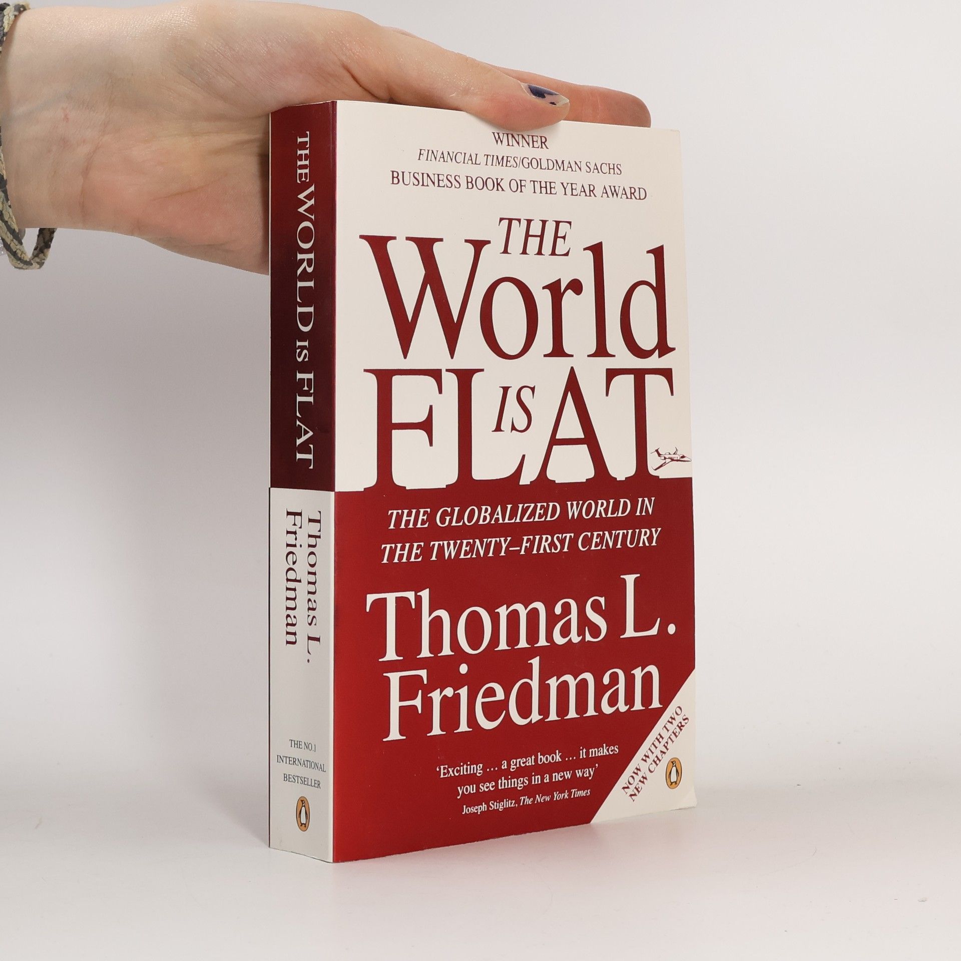 Thomas Friedman The Word Is Flat. The Globalized World in The Twenty-First Century