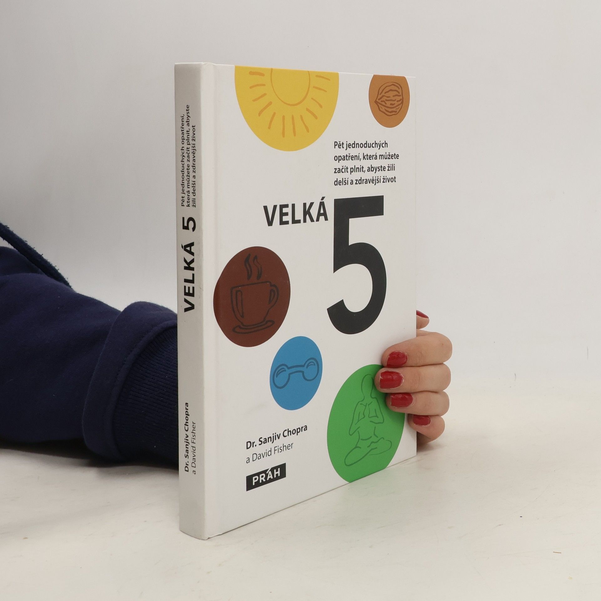 Velká pětka - Pět jednoduchých opatření, která můžete začít plnit, abyste žili delší a zdravější život