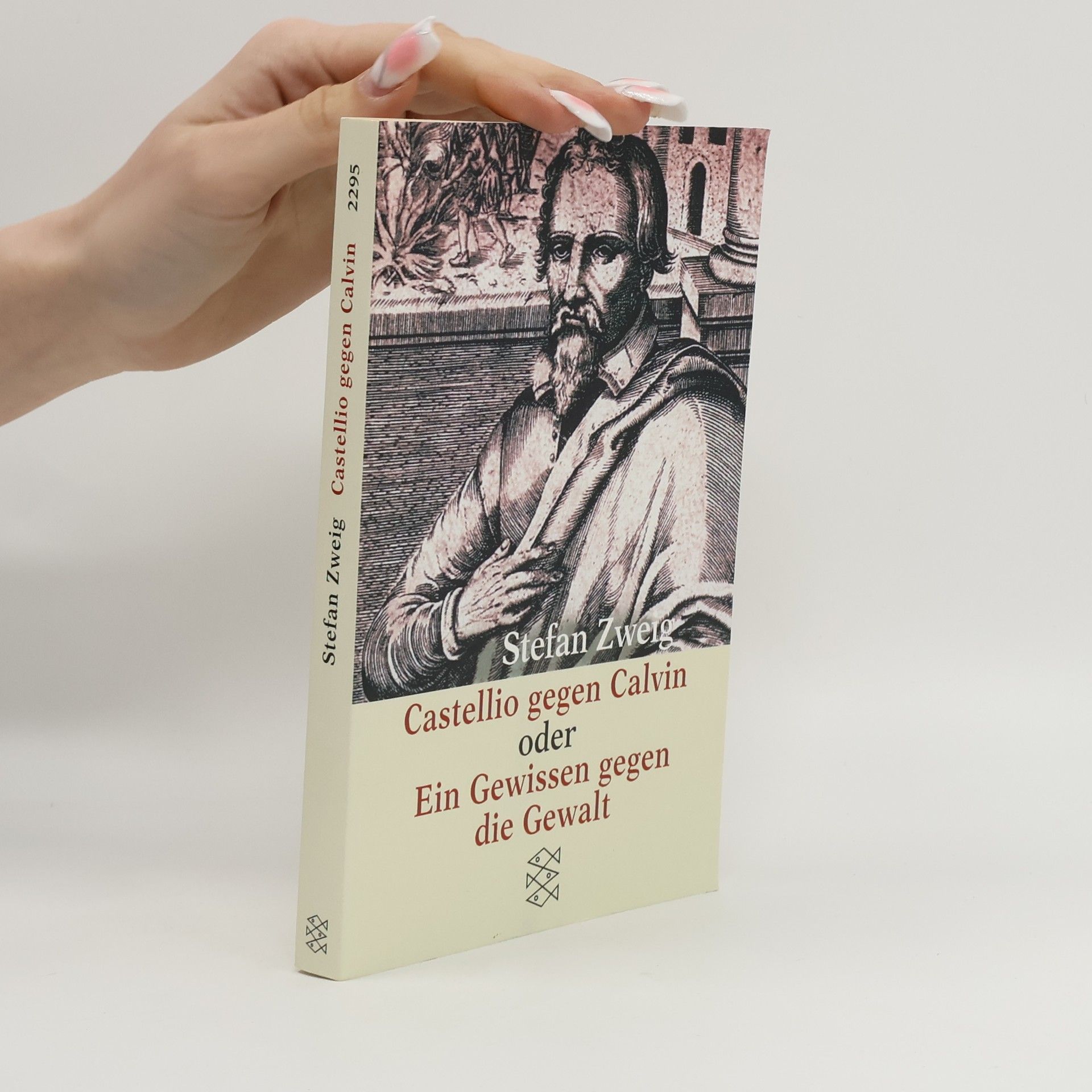 Stefan Zweig Castellio gegen Calvin, oder, Ein Gewissen gegen die Gewalt