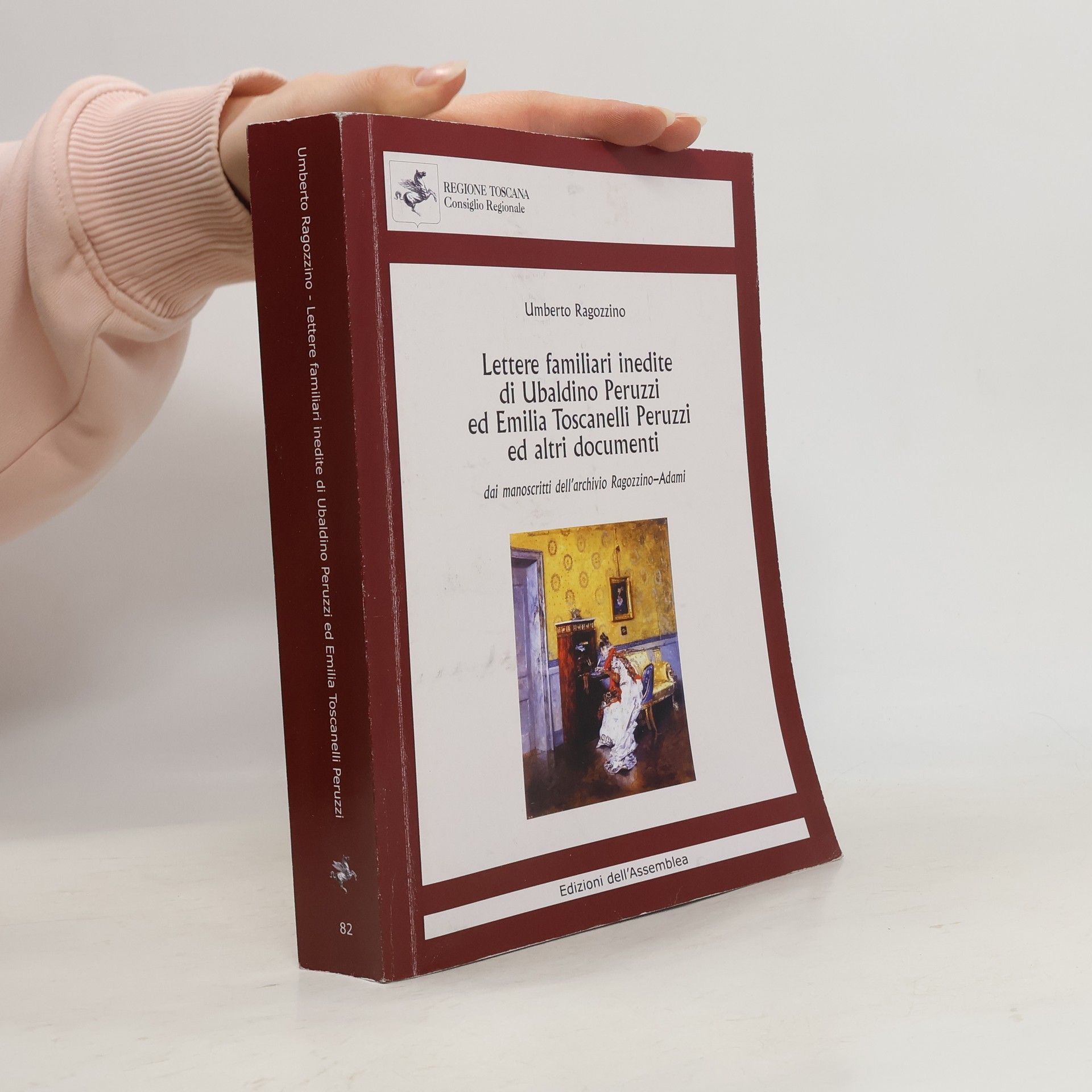 Ubaldino Peruzzi Lettere familiari inedite di Ubaldino Peruzzi ed Emilia Toscanelli Peruzzi ed altri documenti